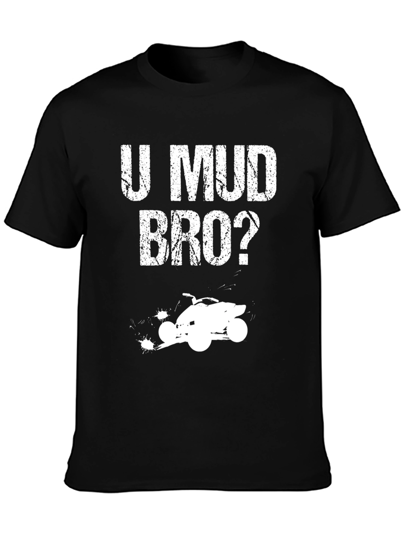 U Mud Bro? Black ATV T-Shirt