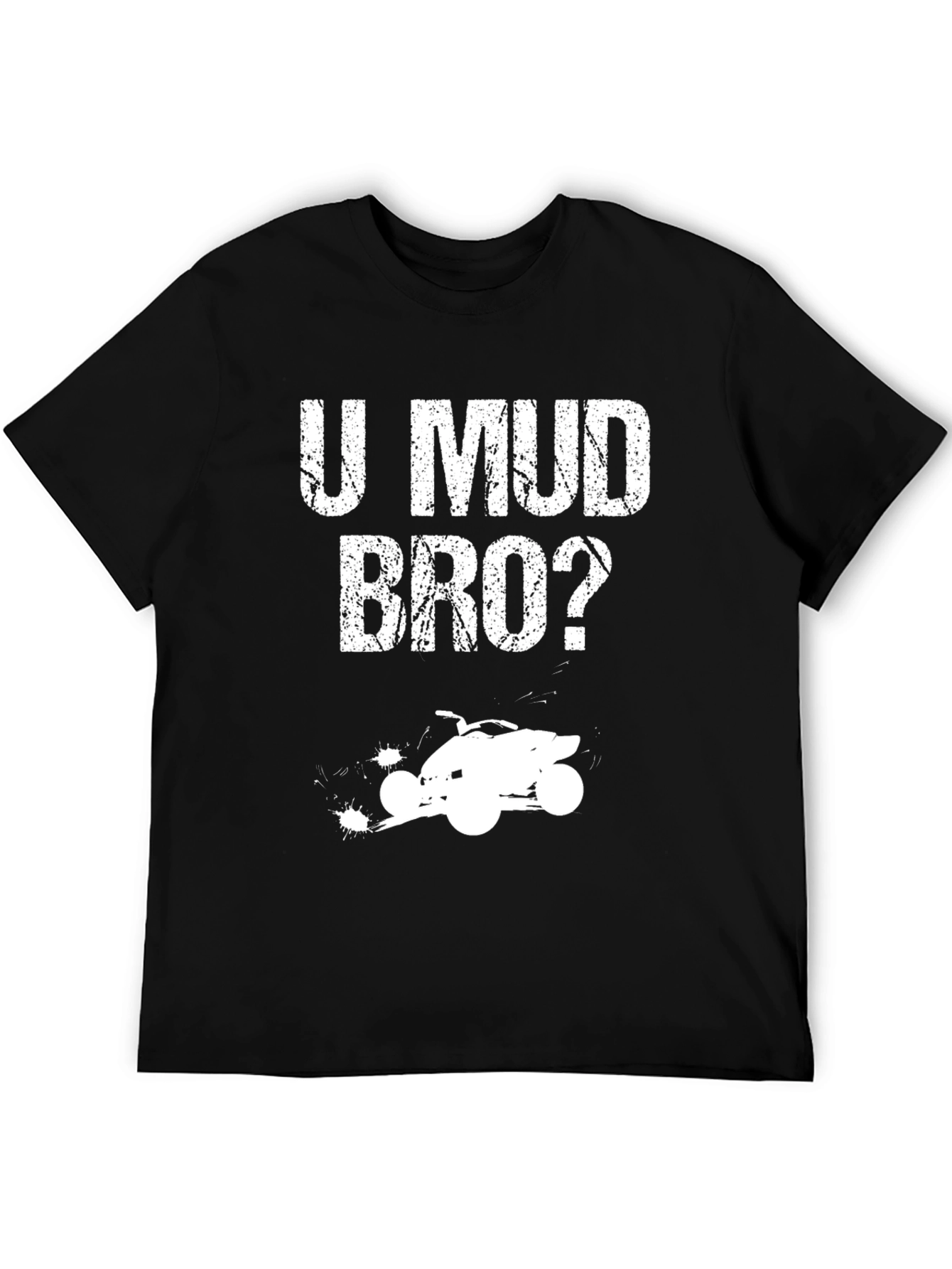 U Mud Bro? Black ATV T-Shirt
