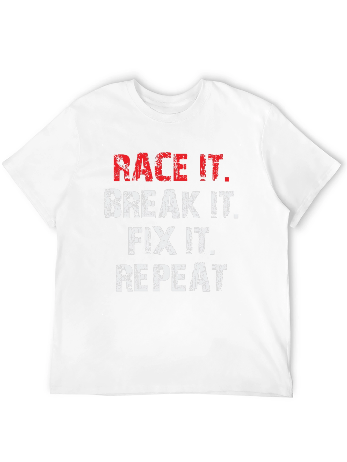 Race It Break It Fix It Repeat T-Shirt