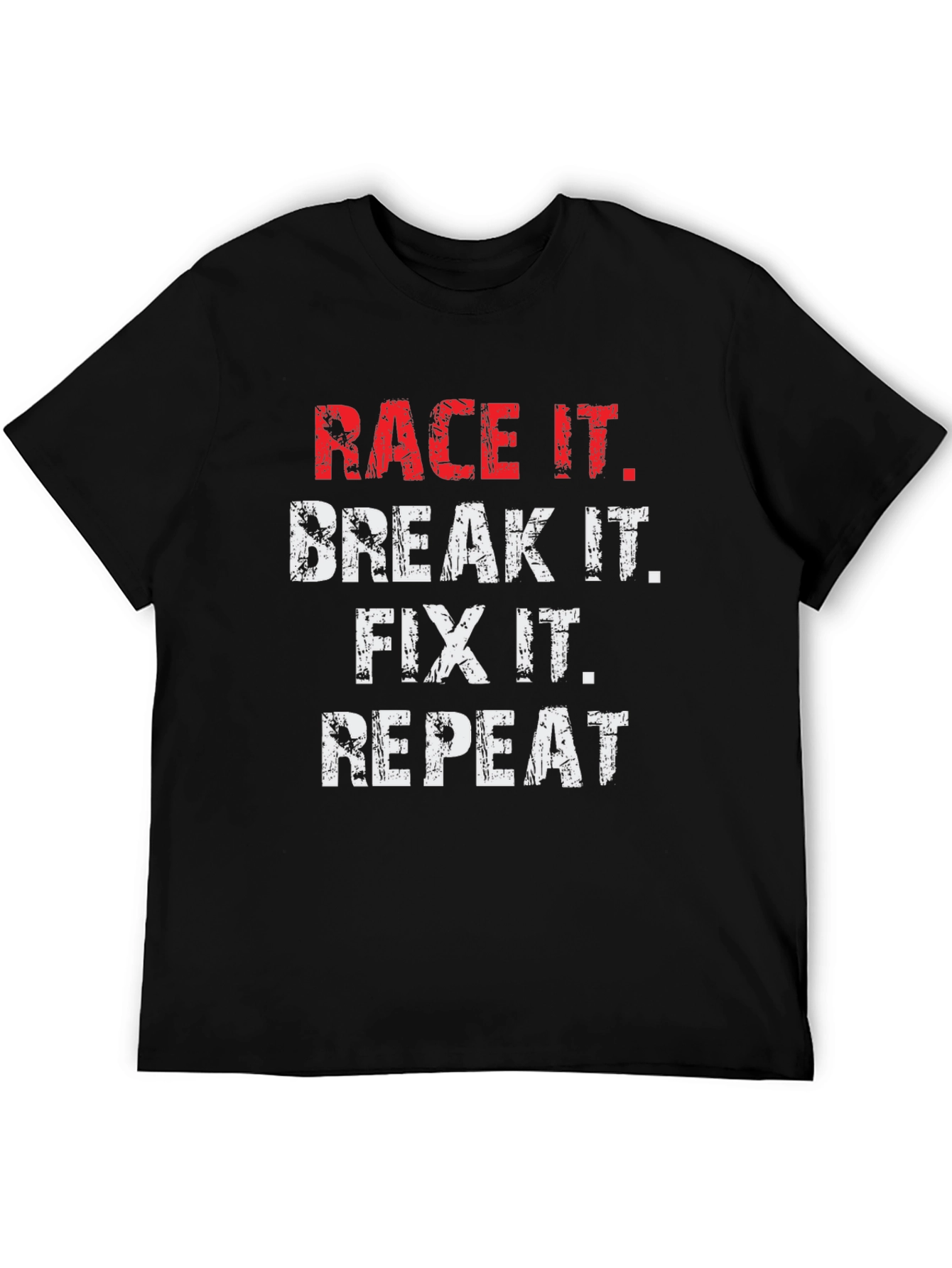 Race It Break It Fix It Repeat T-Shirt
