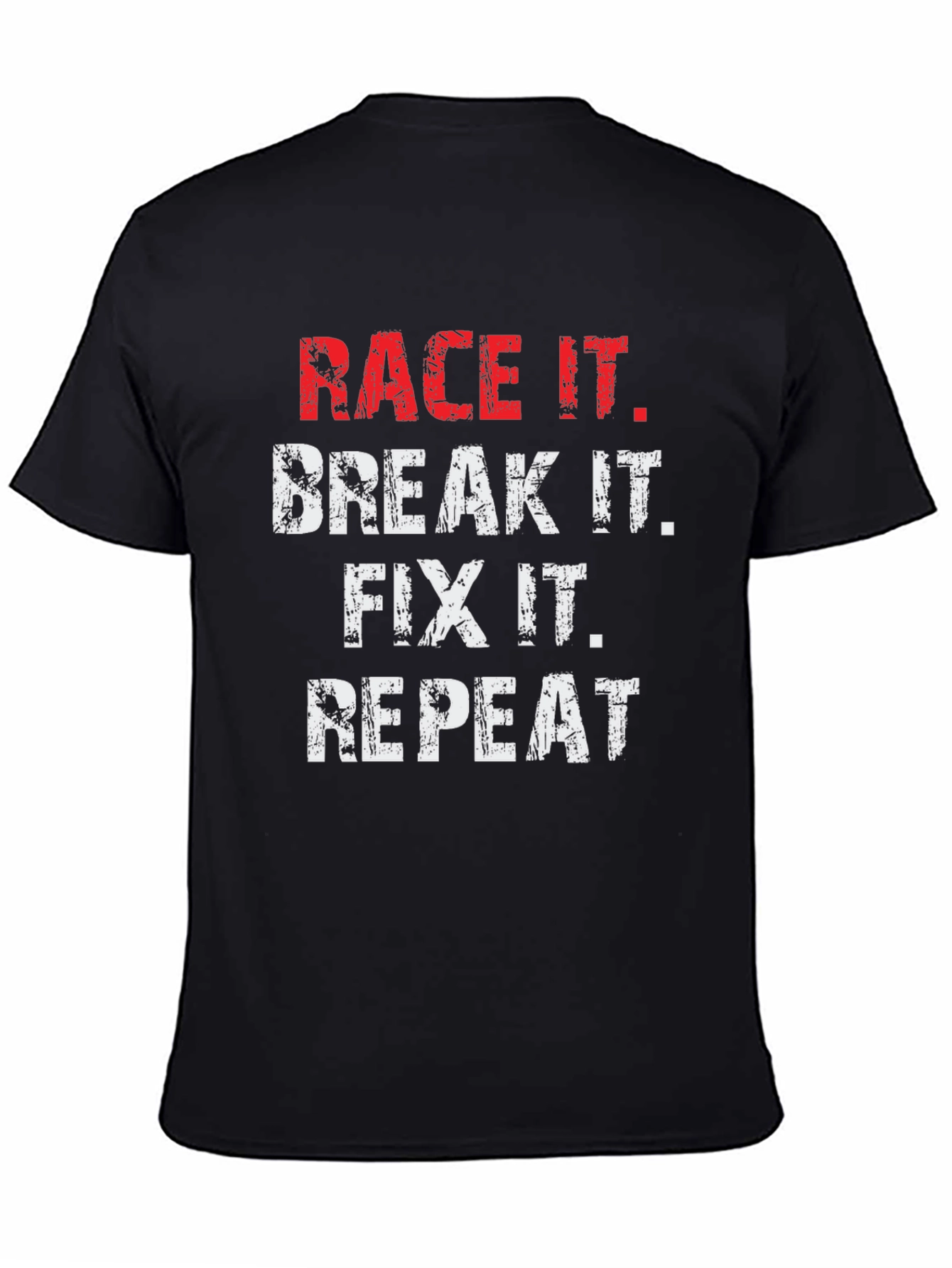 Race It Break It Fix It Repeat T-Shirt