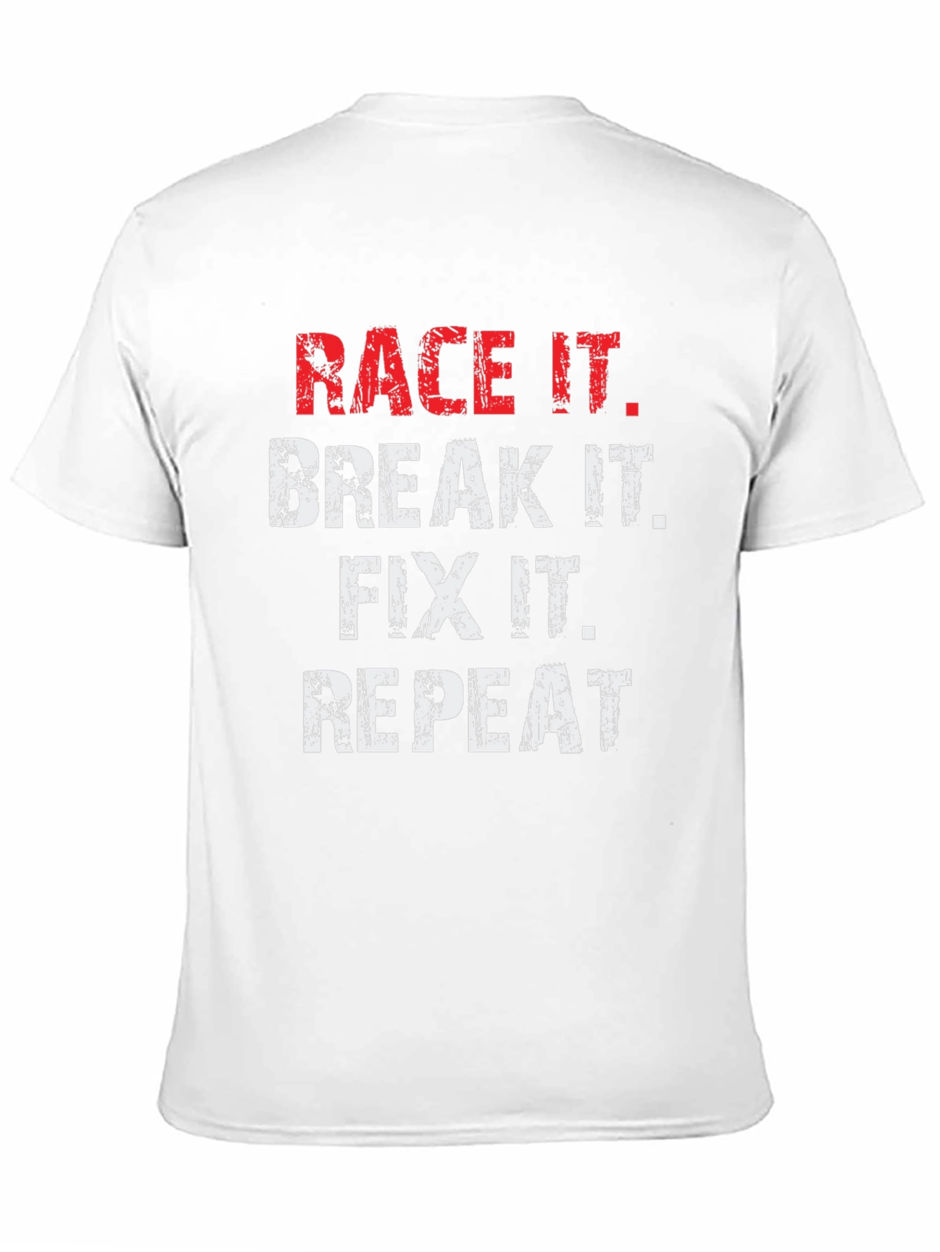 Race It Break It Fix It Repeat T-Shirt