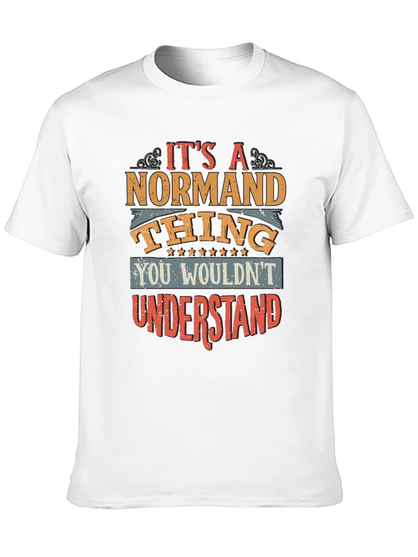 Its A Normand Thing Funny T-Shirt