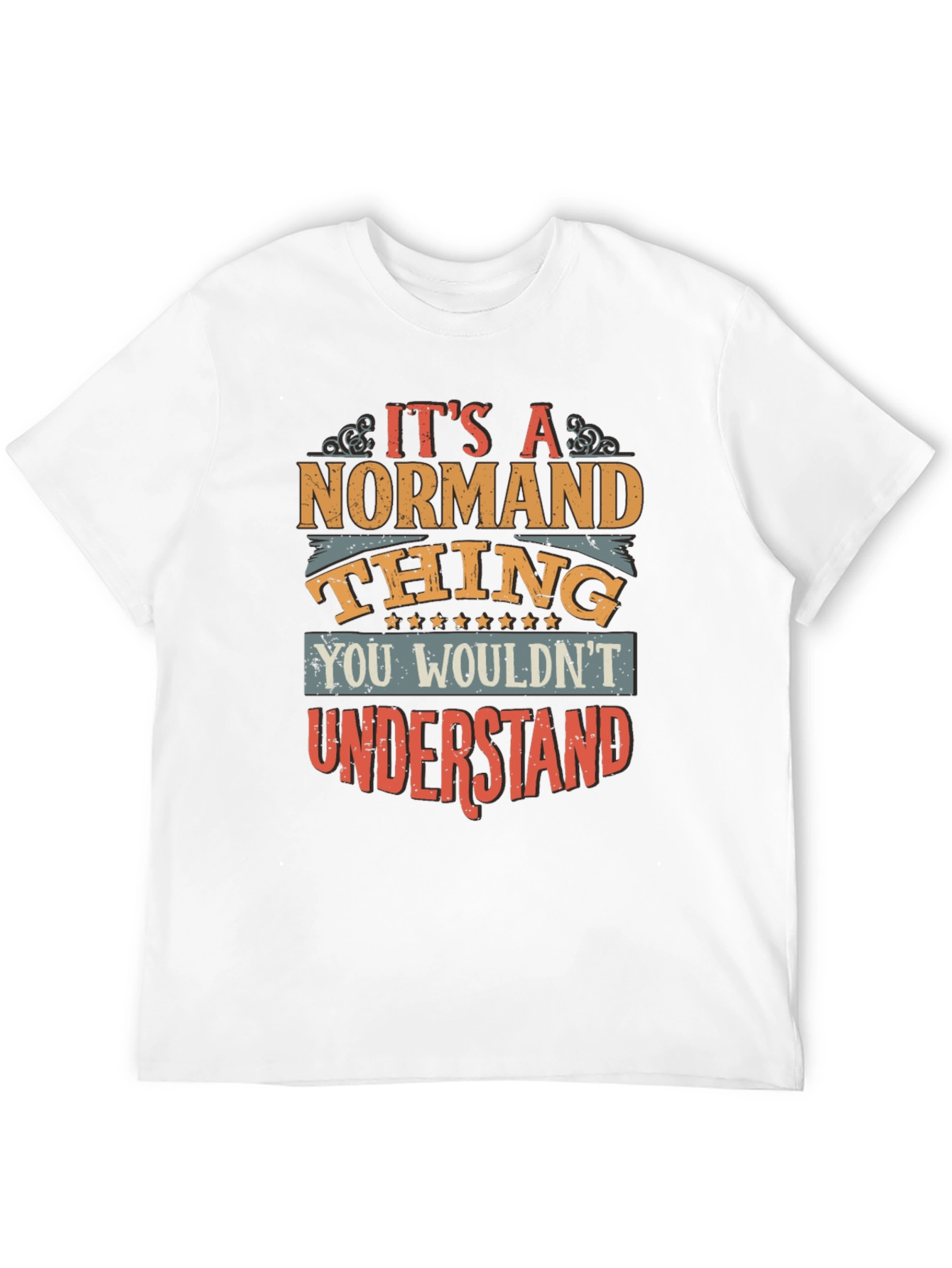 Its A Normand Thing Funny T-Shirt