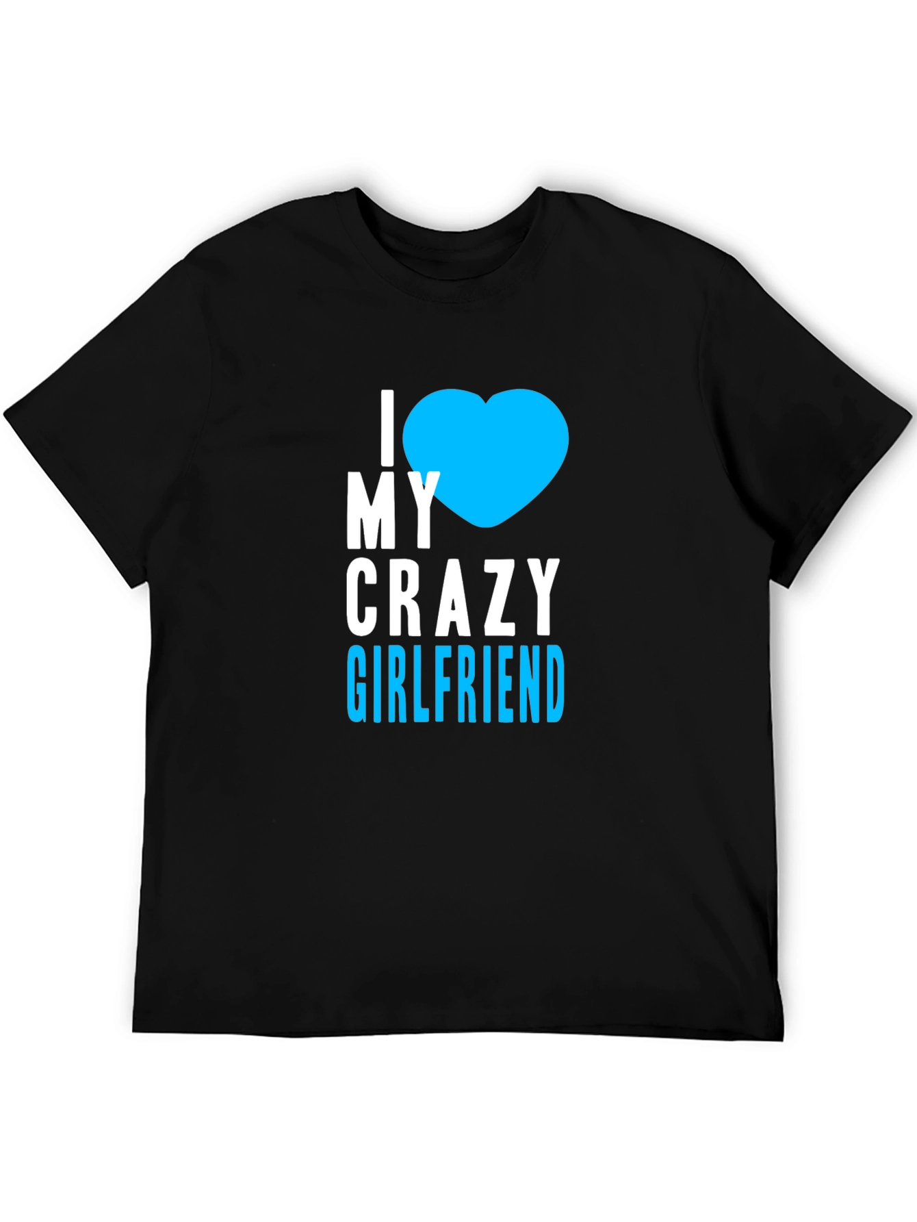 I Heart My Crazy Girlfriend T-Shirt - Black