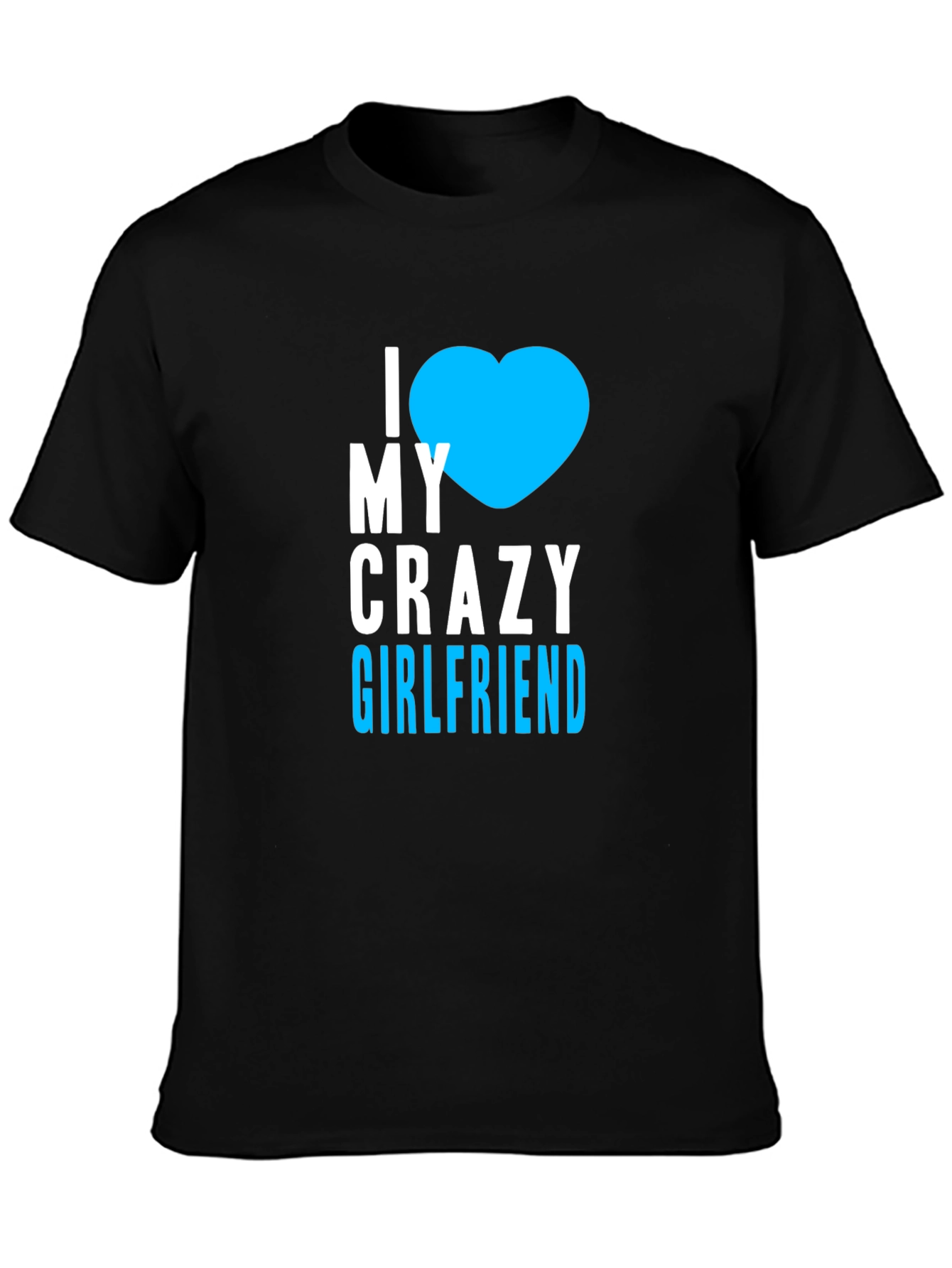 I Heart My Crazy Girlfriend T-Shirt - Black