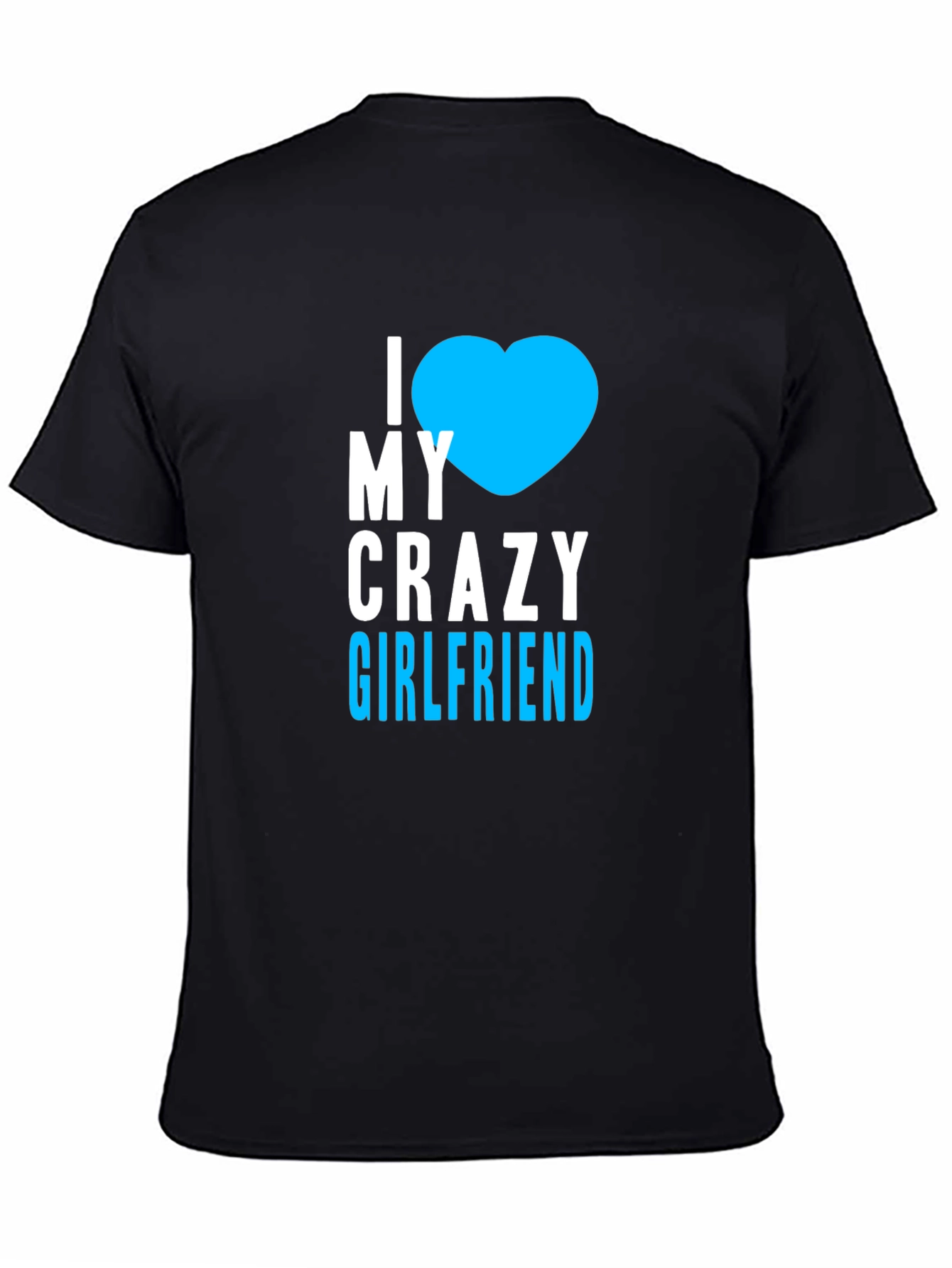 I Heart My Crazy Girlfriend T-Shirt - Black