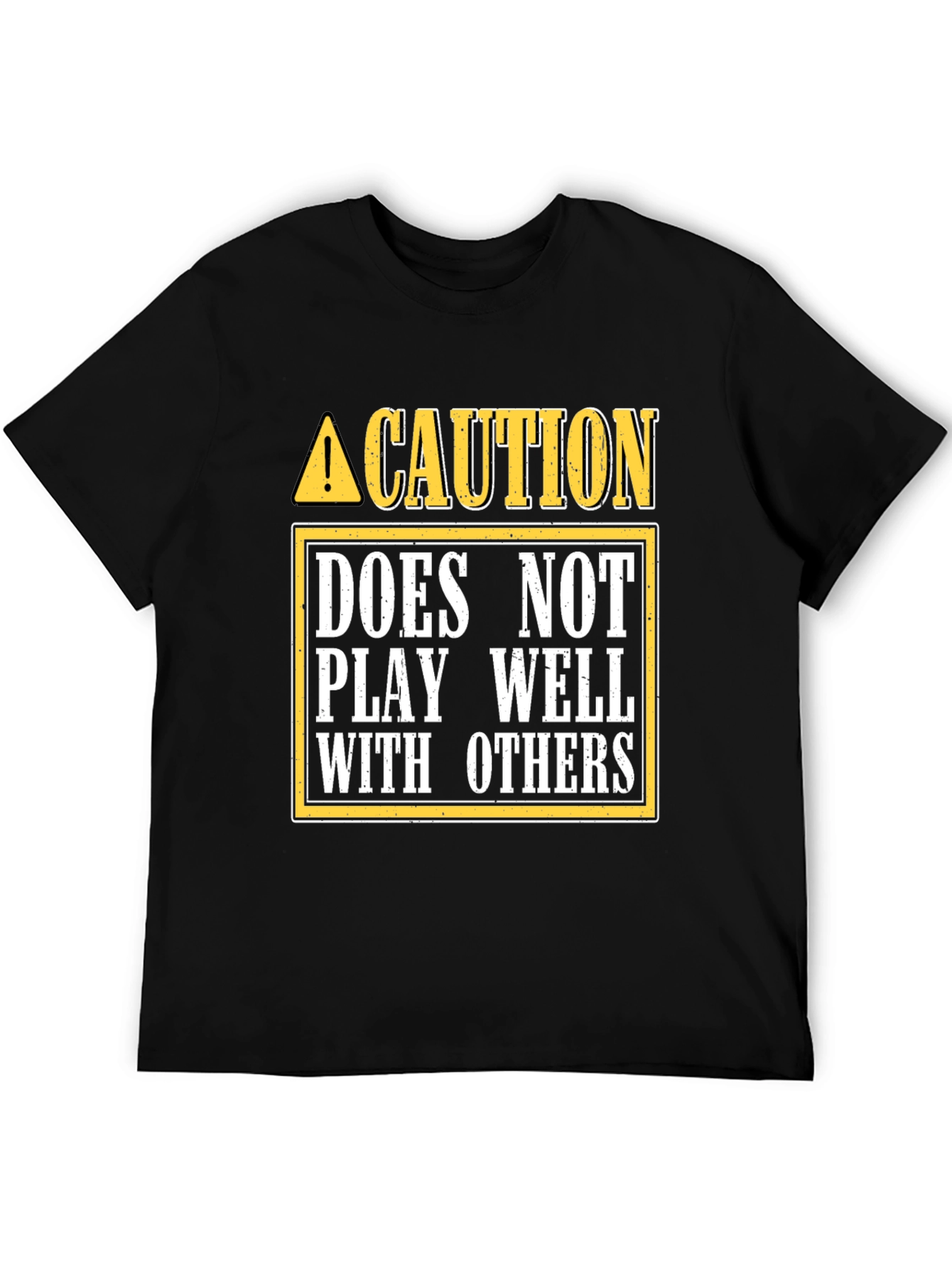 Caution: Does Not Play Well With Others T-Shirt
