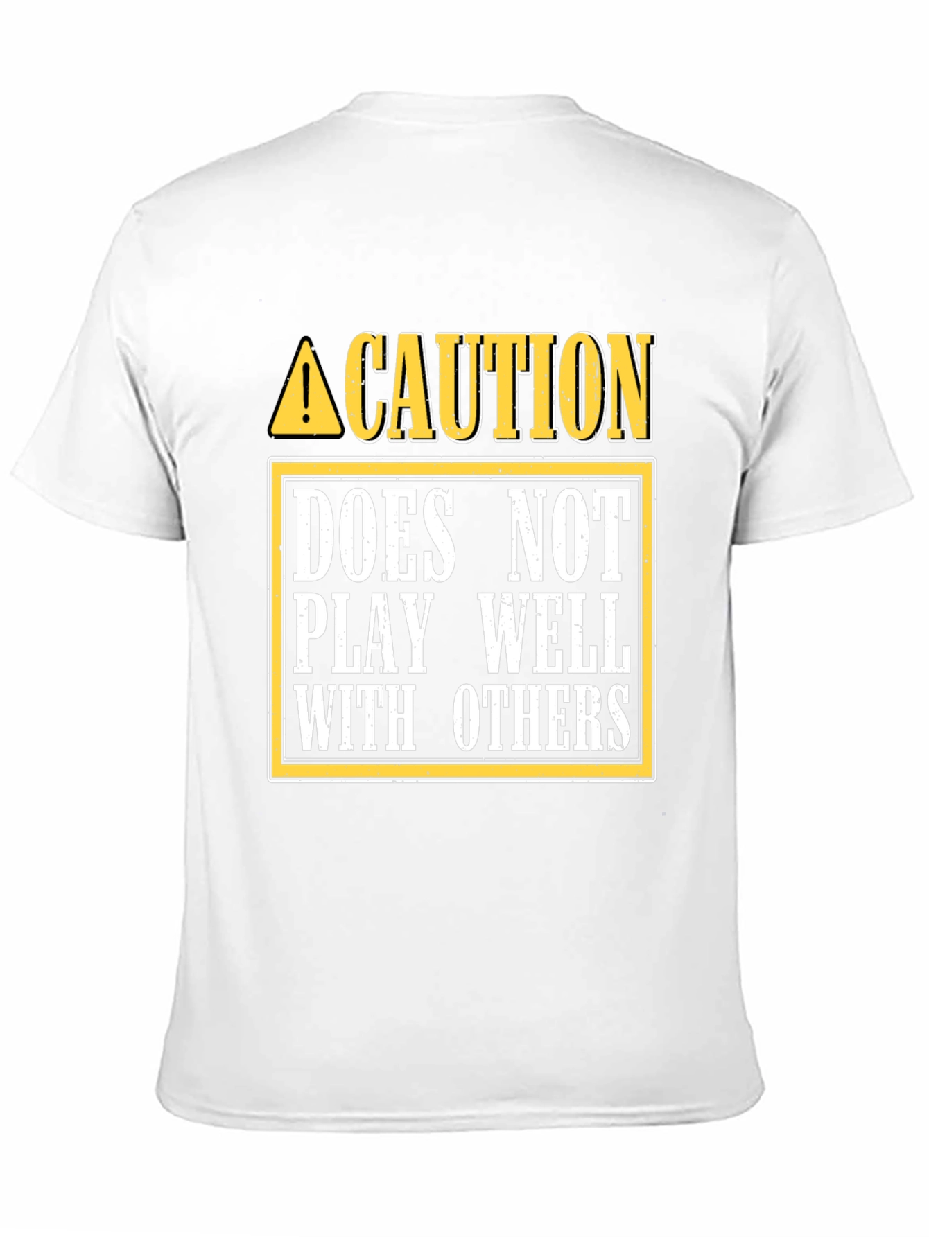 Caution: Does Not Play Well With Others T-Shirt