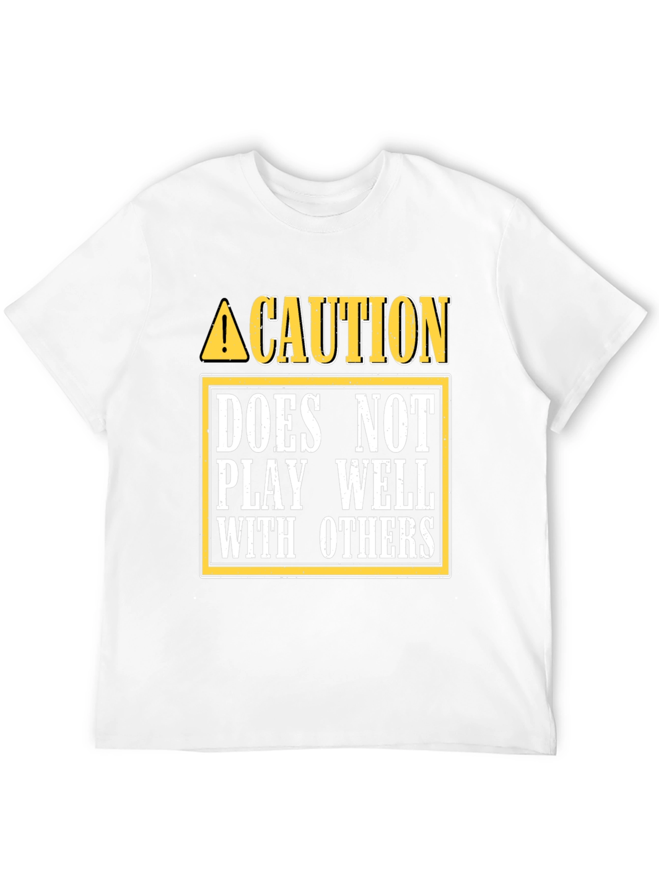Caution: Does Not Play Well With Others T-Shirt