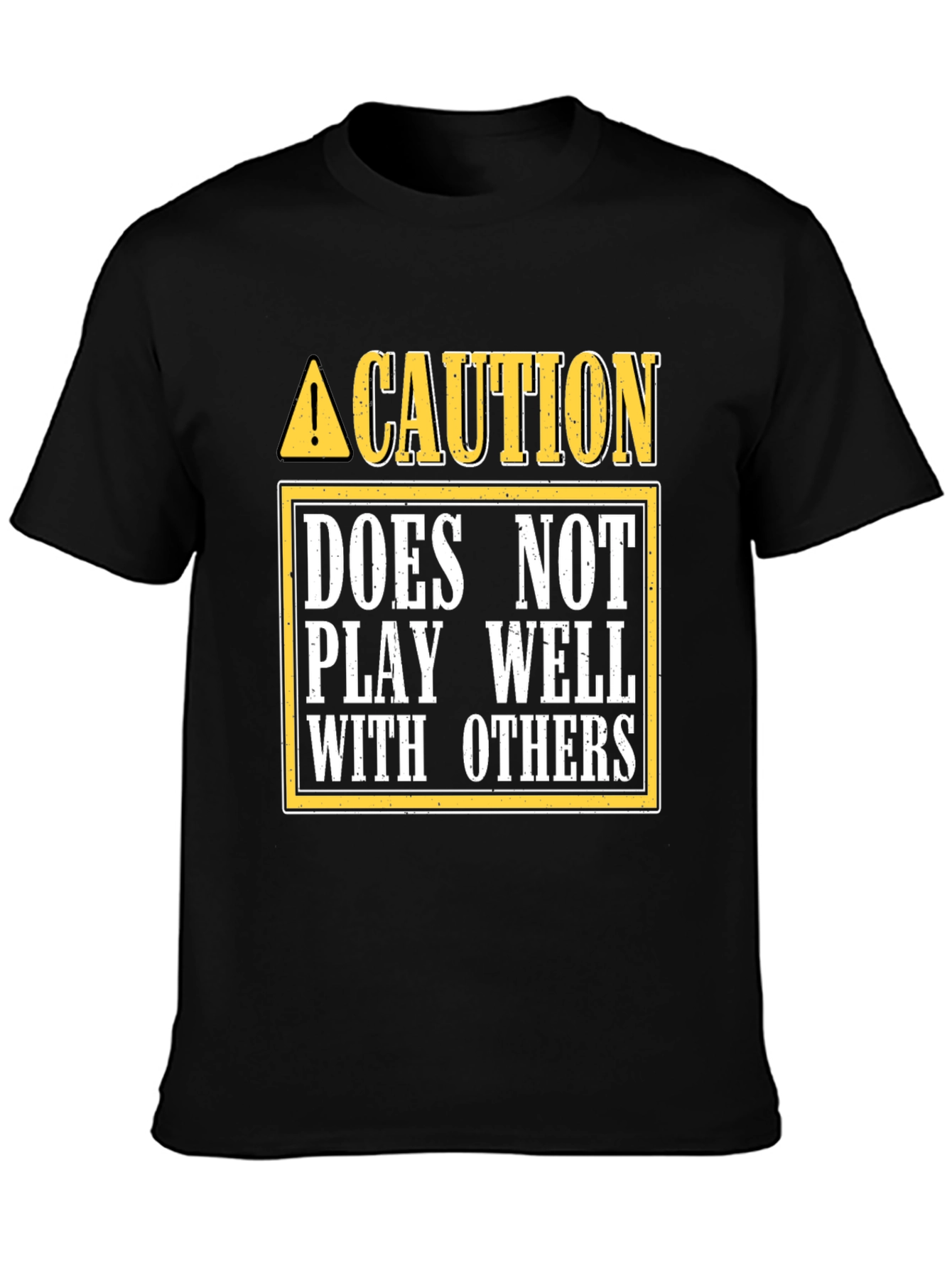 Caution: Does Not Play Well With Others T-Shirt