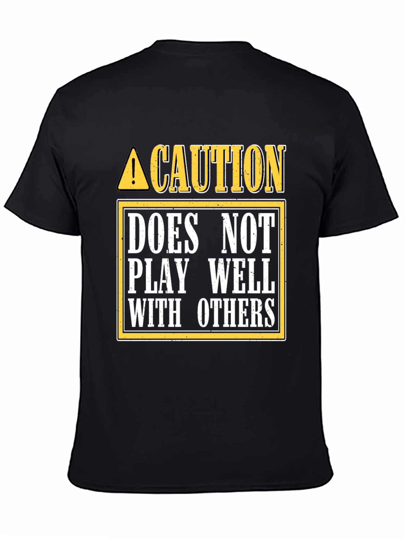 Caution: Does Not Play Well With Others T-Shirt