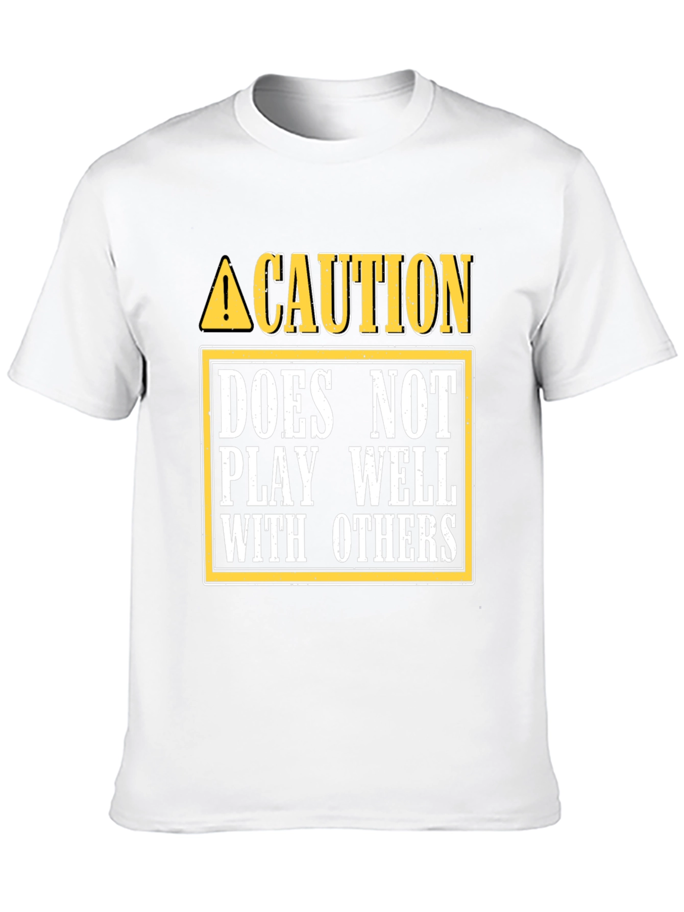 Caution: Does Not Play Well With Others T-Shirt