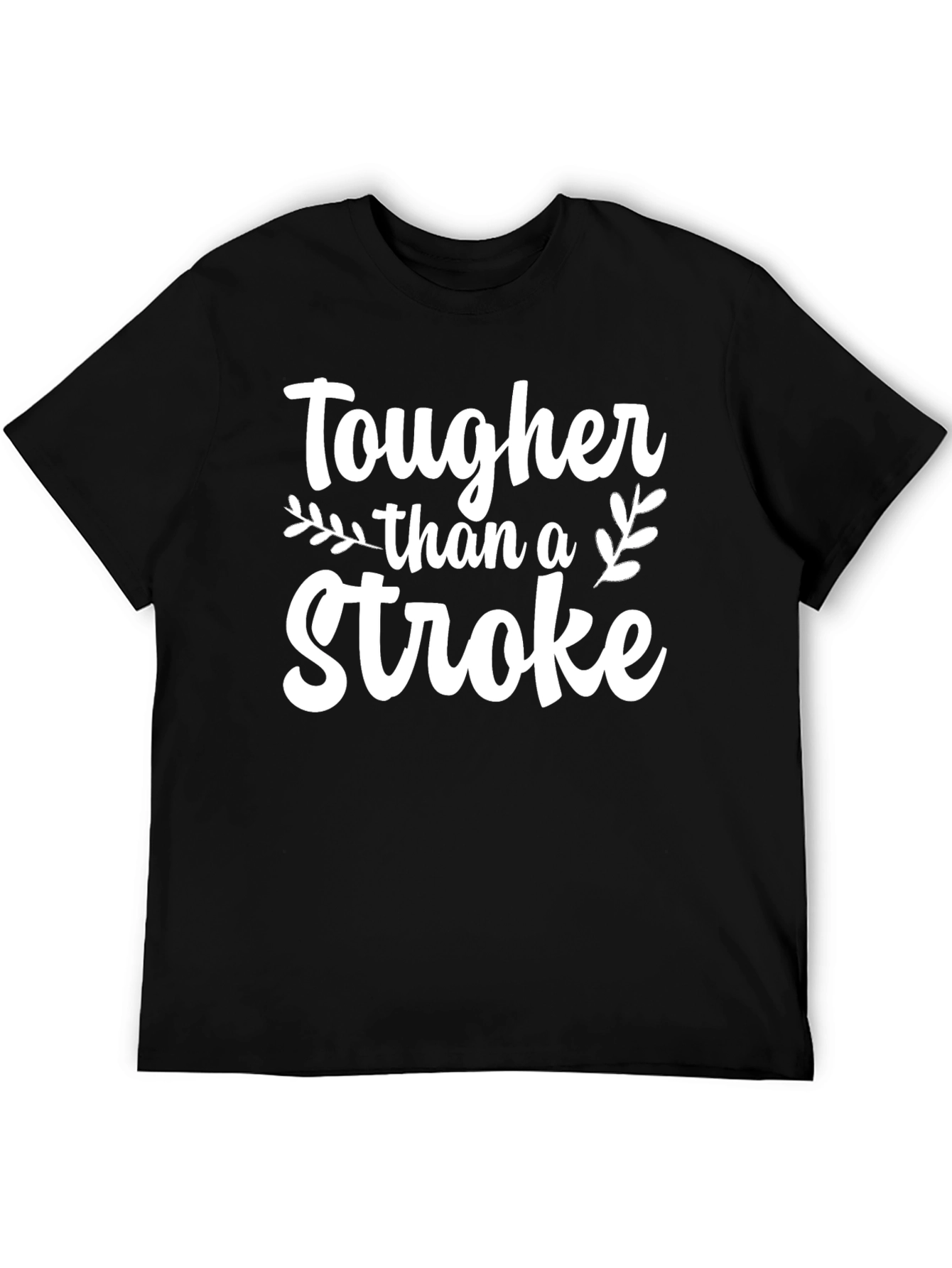 Tougher Than a Stroke Graphic T-Shirt