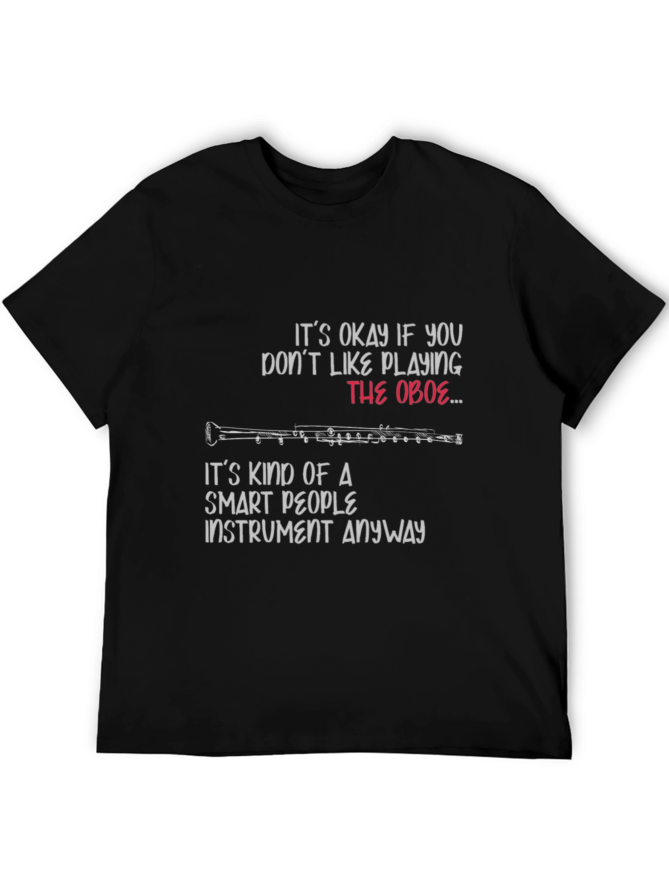 Oboe Player T-Shirt: Smart People Instrument Tee