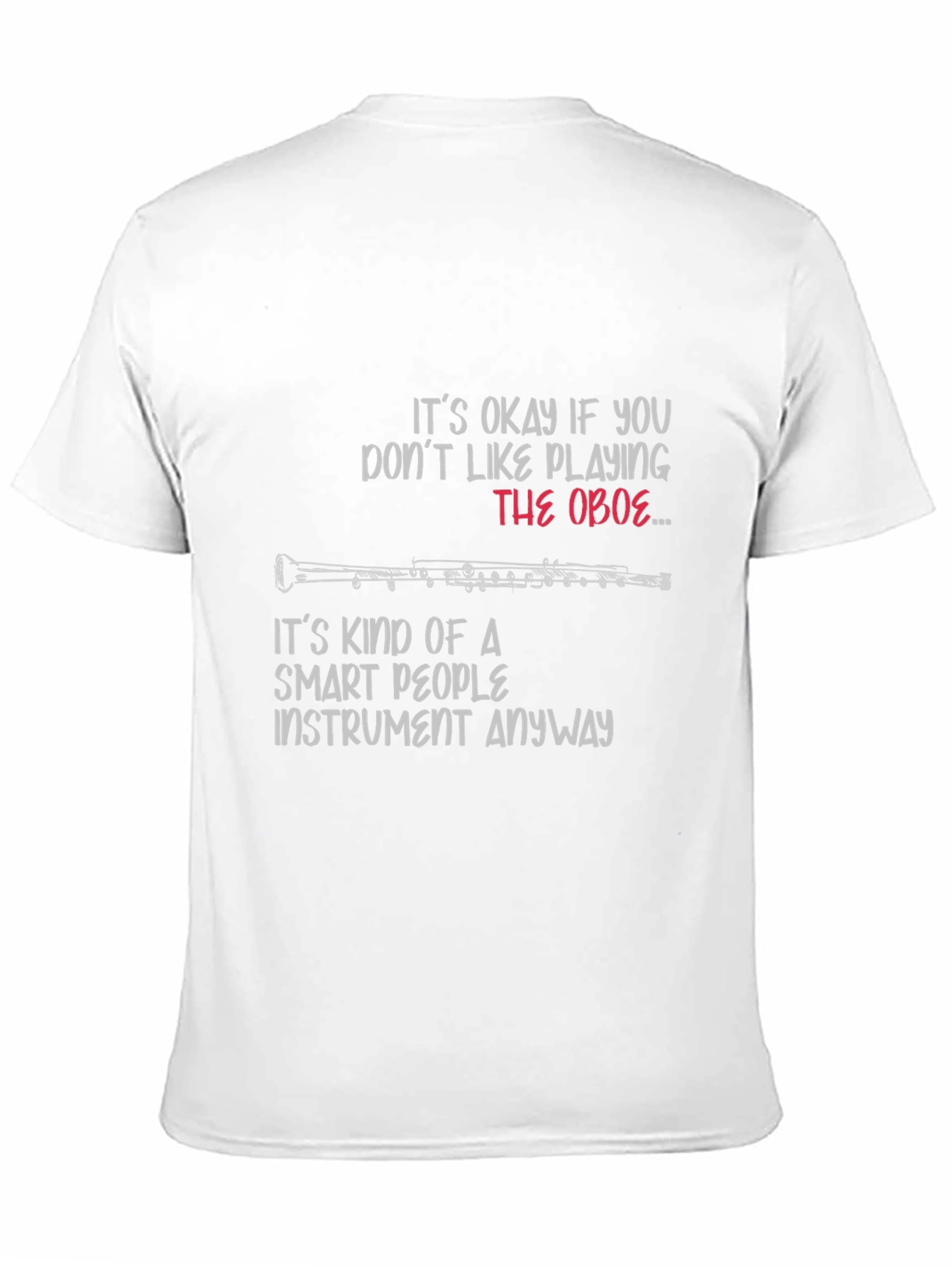 Oboe Player T-Shirt: Smart People Instrument Tee