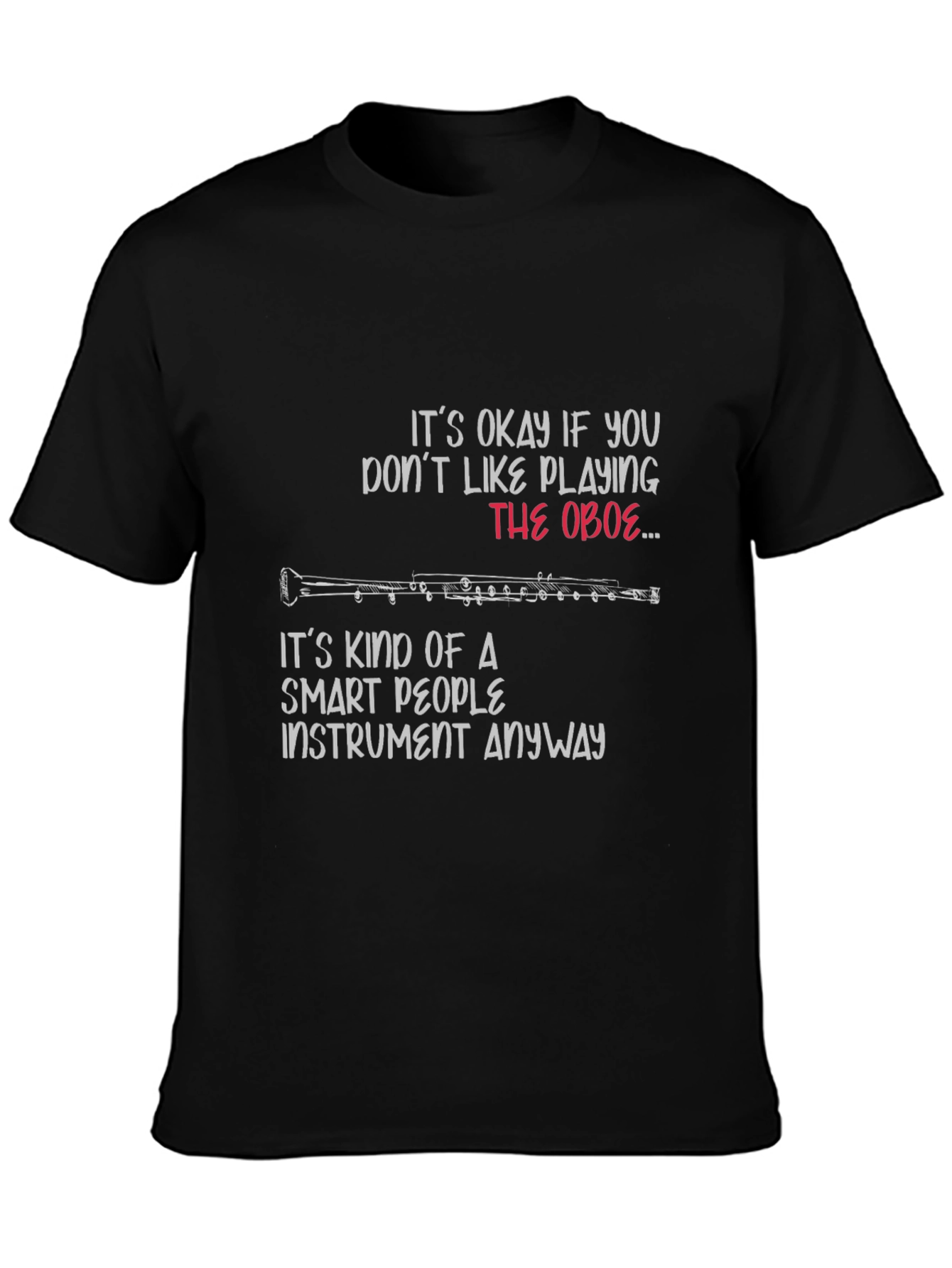 Oboe Player T-Shirt: Smart People Instrument Tee