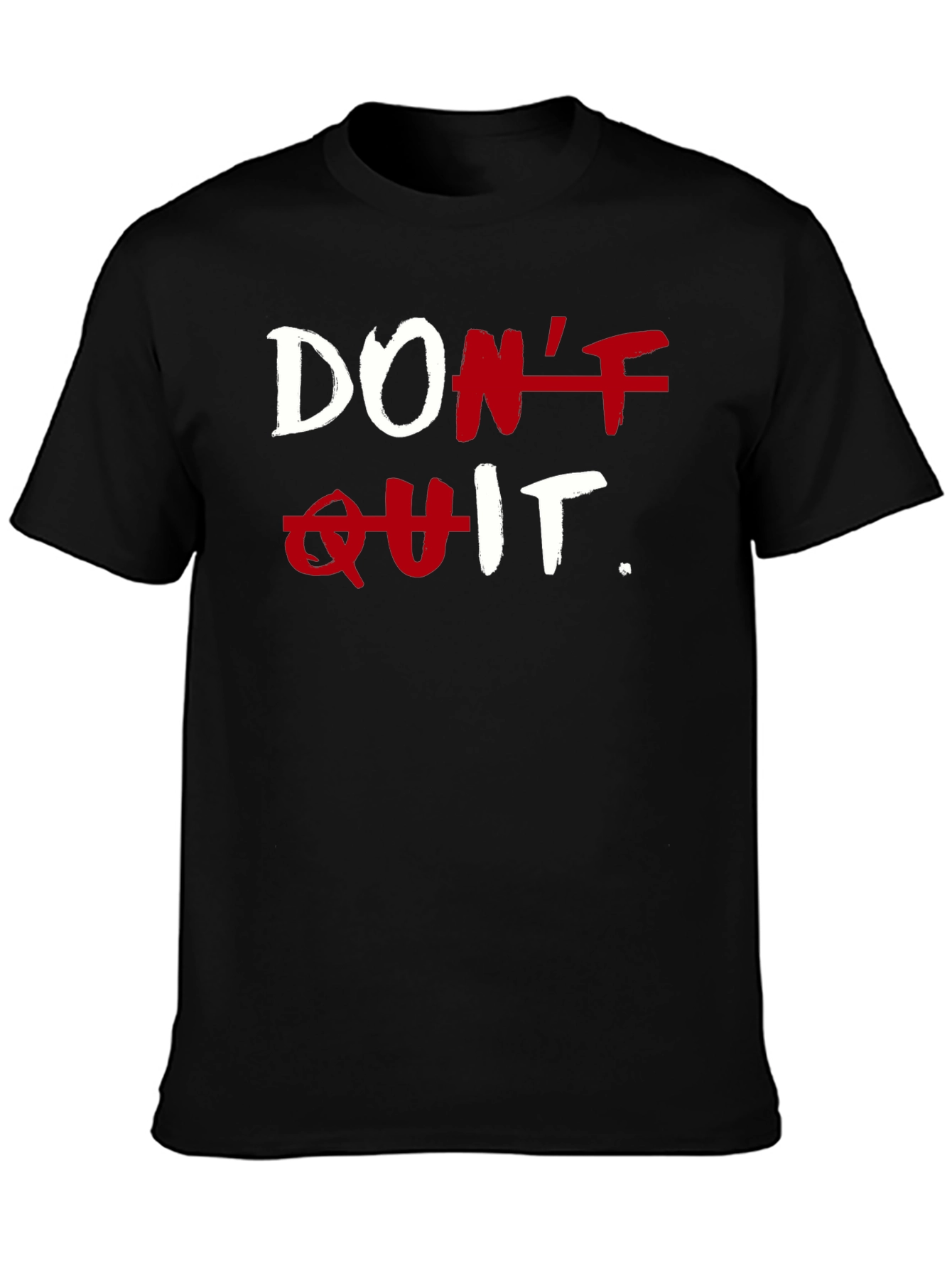 Motivational Dont Quit T-Shirt - Black