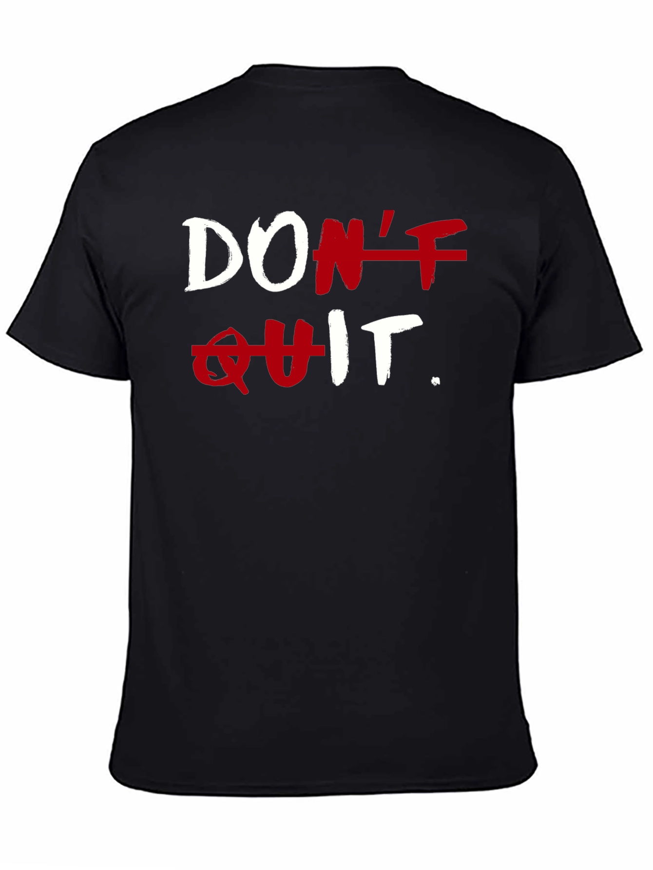 Motivational Dont Quit T-Shirt - Black