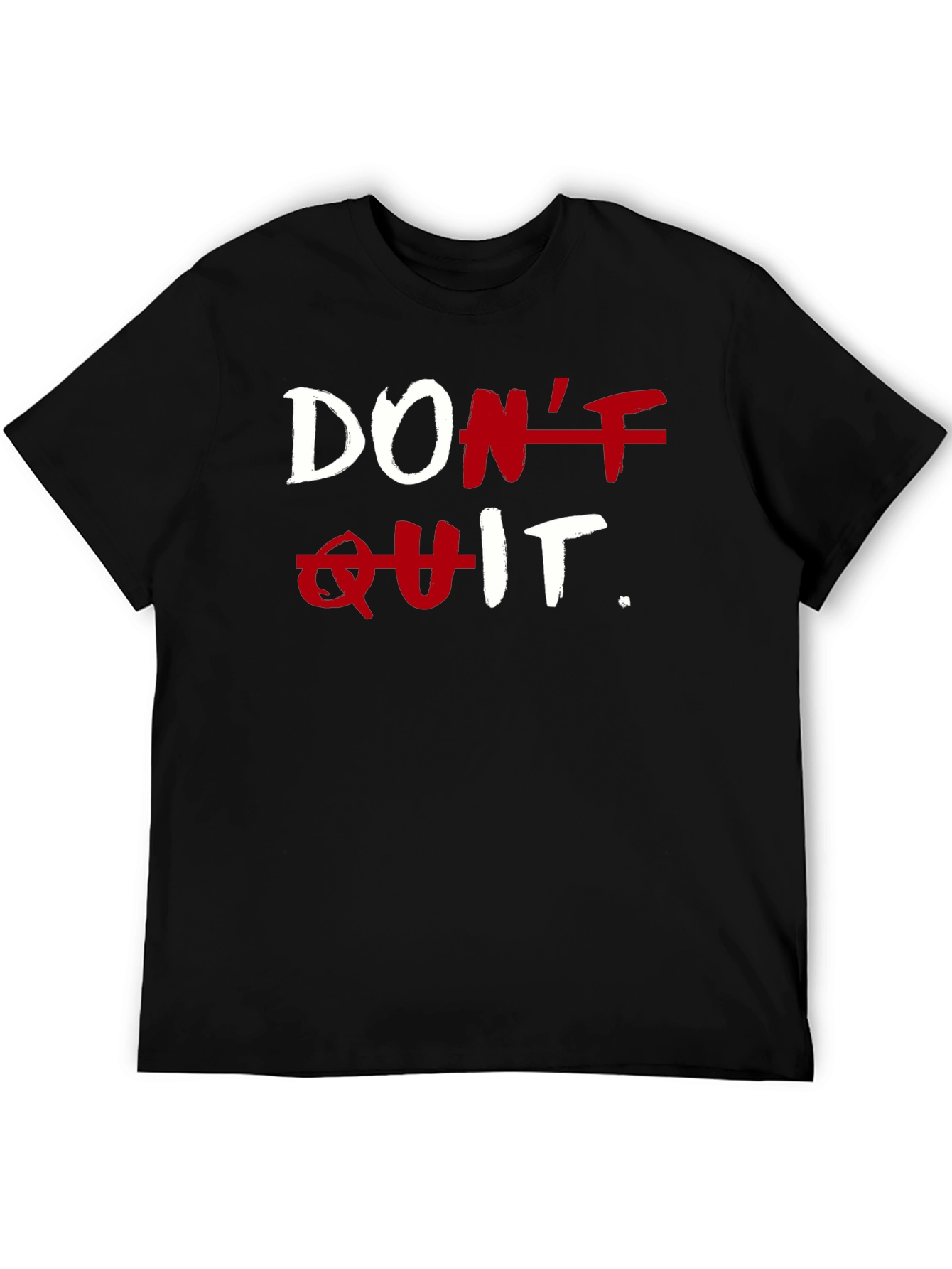 Motivational Dont Quit T-Shirt - Black