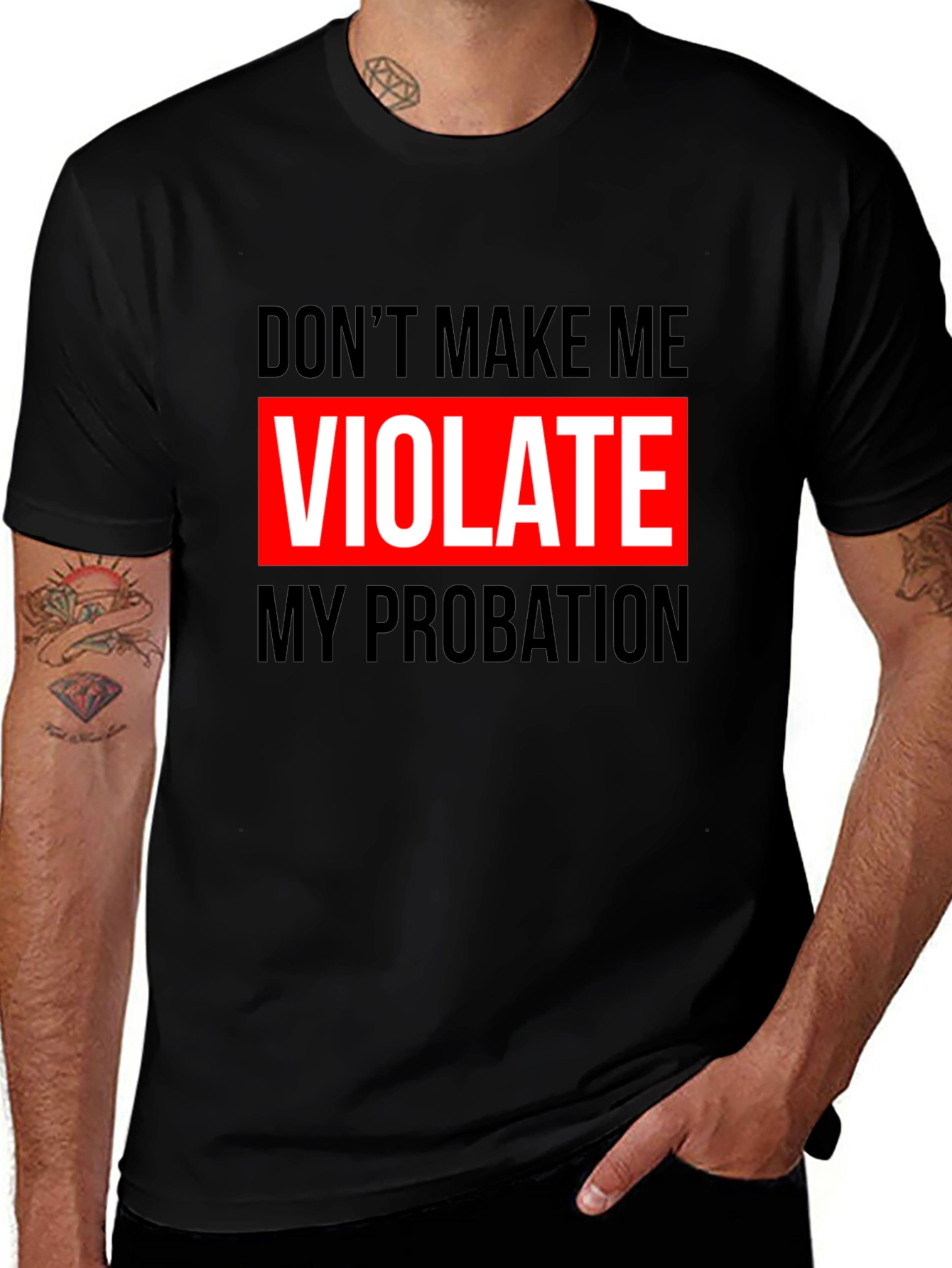 Dont Make Me Violate My Probation Graphic Tee