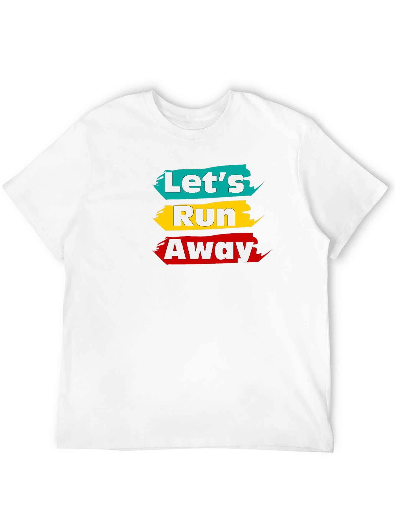 Lets Run Away T-Shirt - Fun Graphic Tee