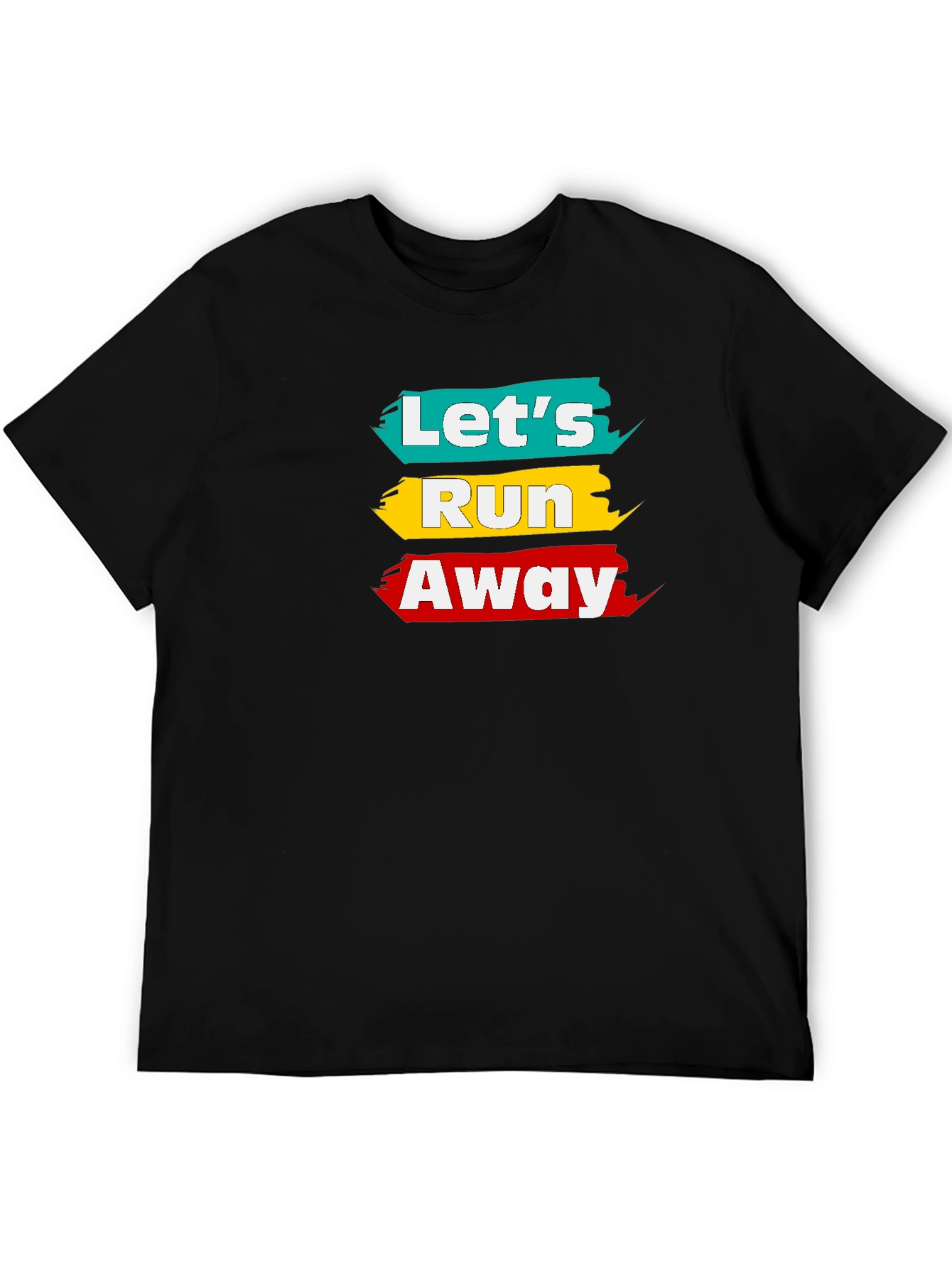 Lets Run Away T-Shirt - Fun Graphic Tee