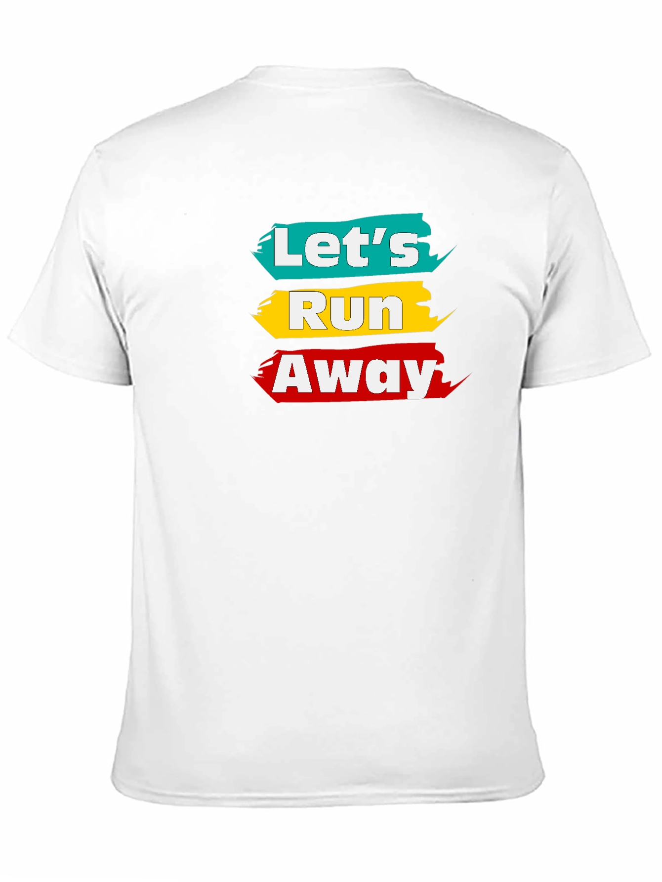 Lets Run Away T-Shirt - Fun Graphic Tee