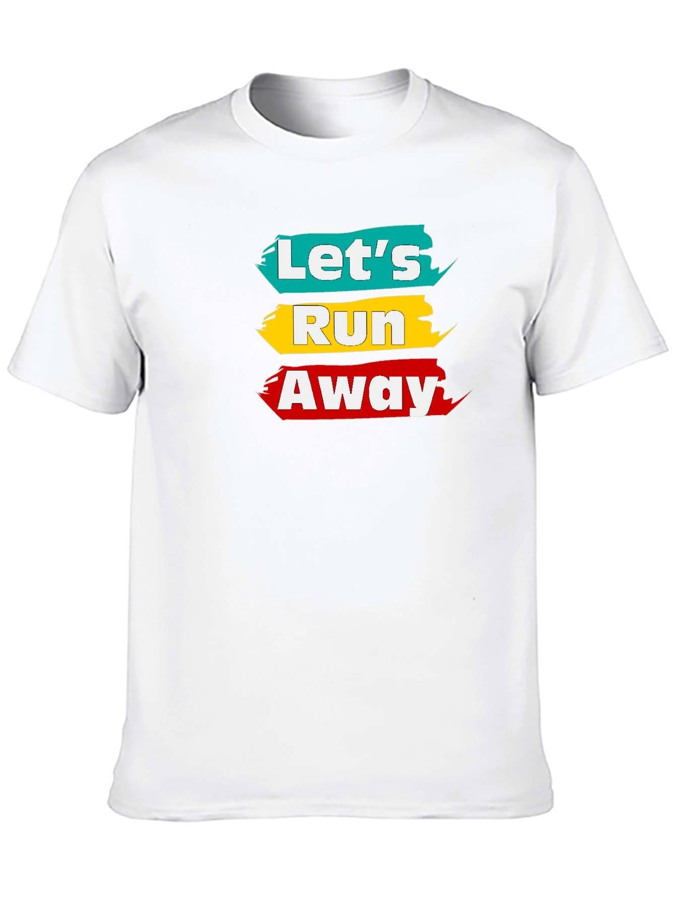 Lets Run Away T-Shirt - Fun Graphic Tee