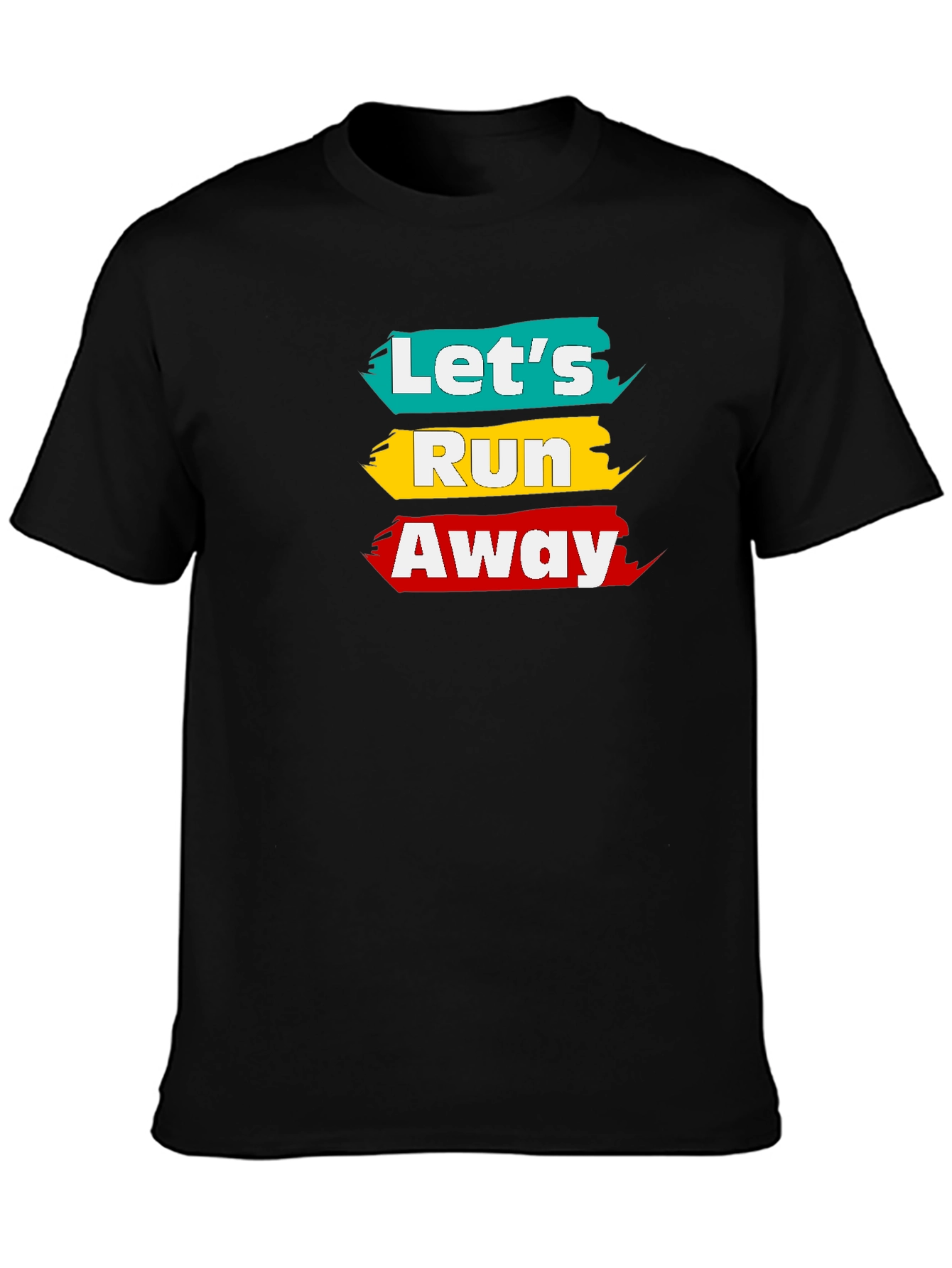 Lets Run Away T-Shirt - Fun Graphic Tee