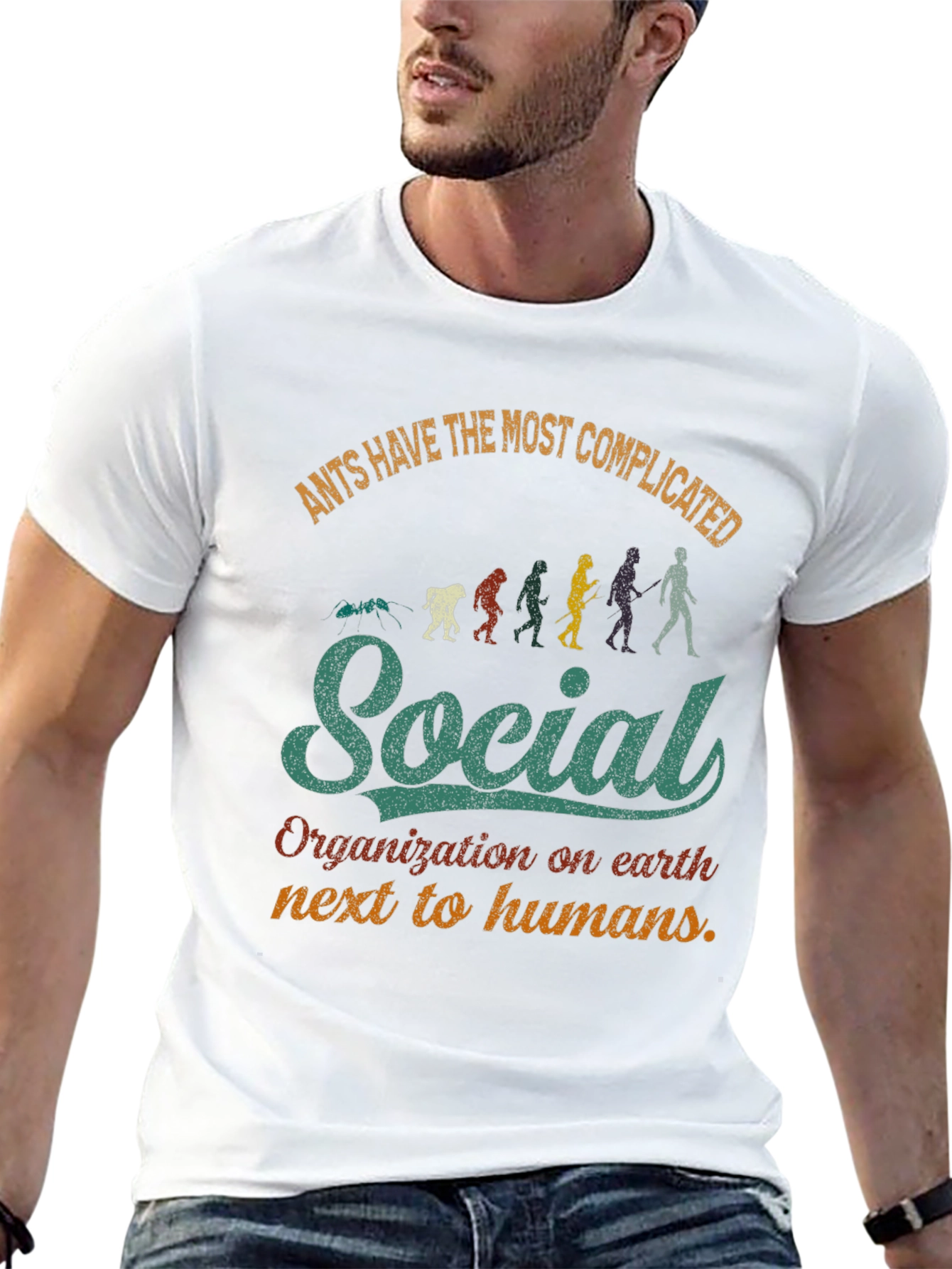 Ants Have the Most Complicated Social Organization T-Shirt