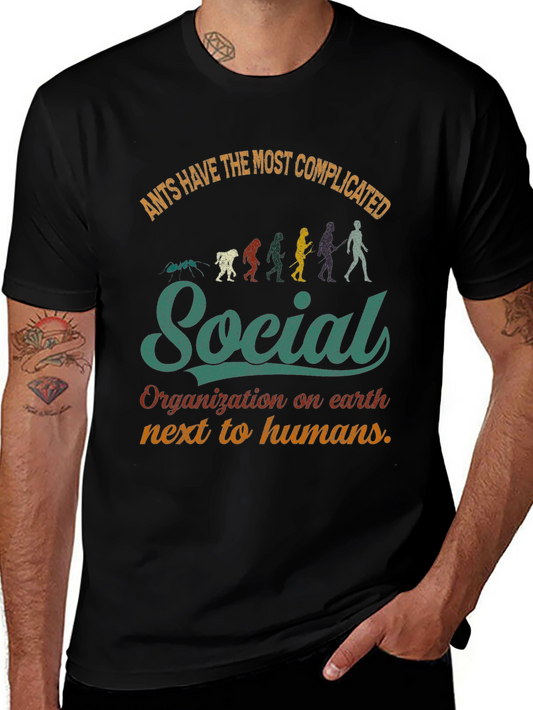 Ants Have the Most Complicated Social Organization T-Shirt