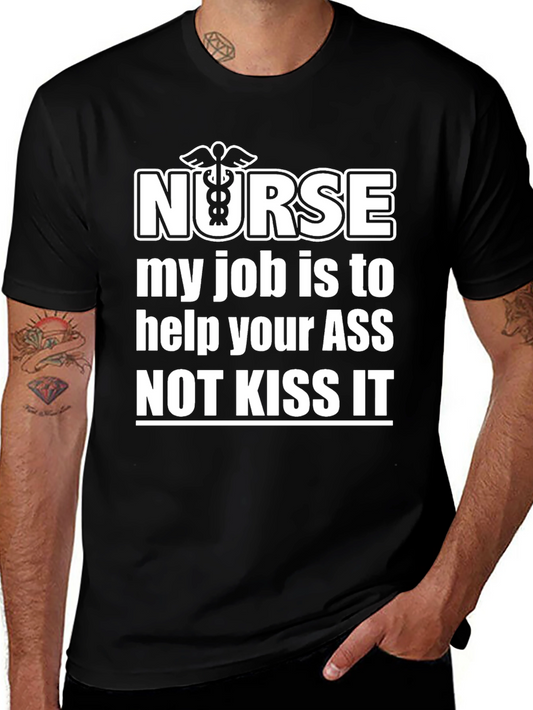 Nurse Humor T-Shirt - My Job is to Help Your ASS