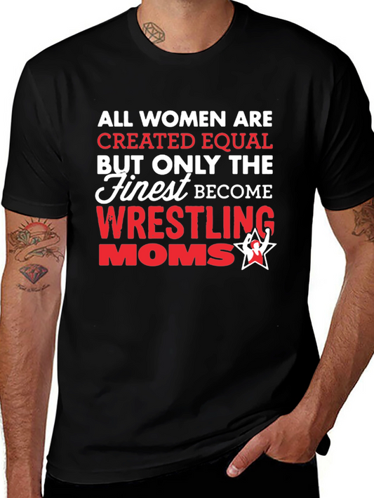 Wrestling Moms T-Shirt - All Women Created Equal