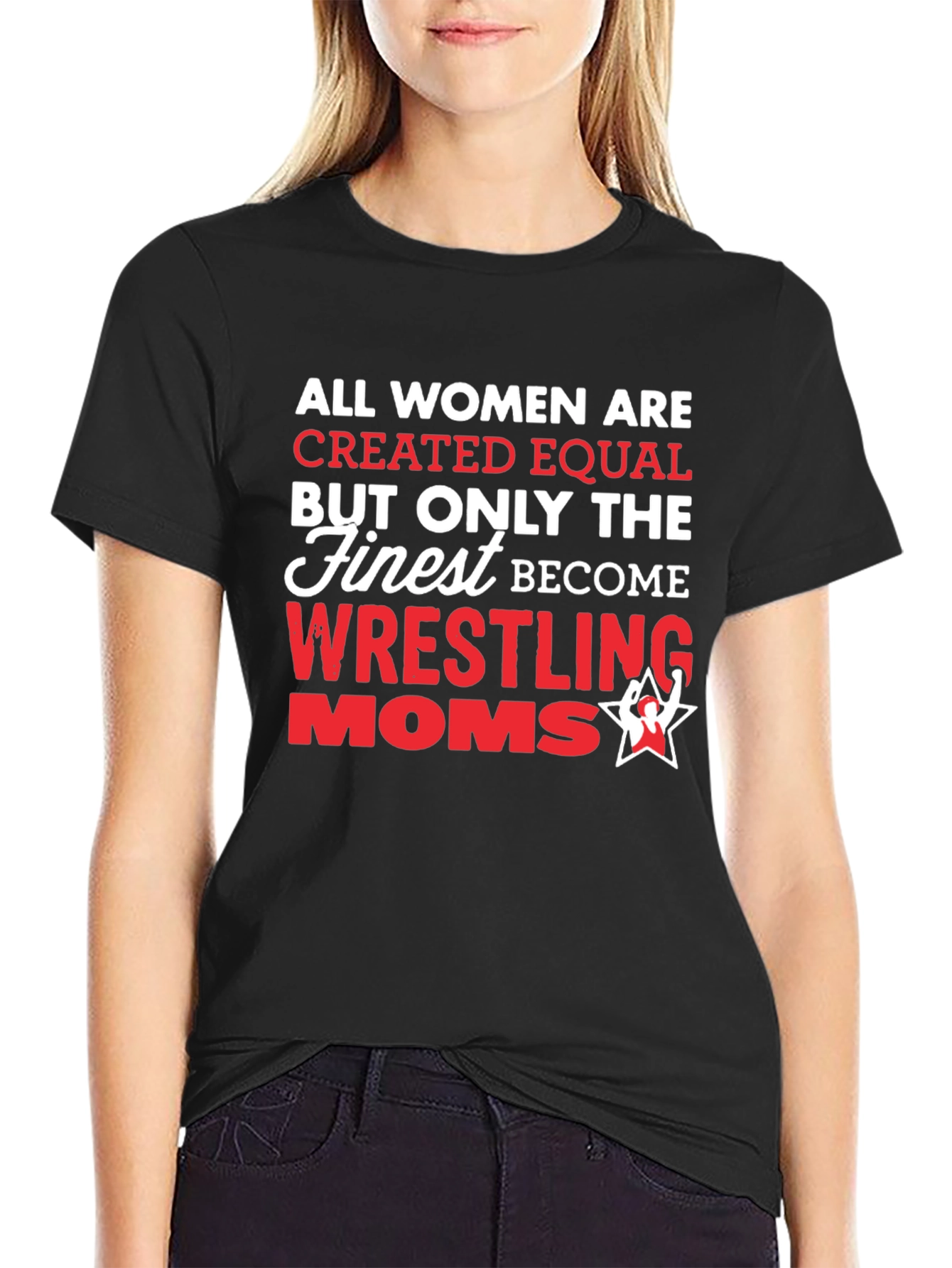 Wrestling Moms T-Shirt - All Women Created Equal
