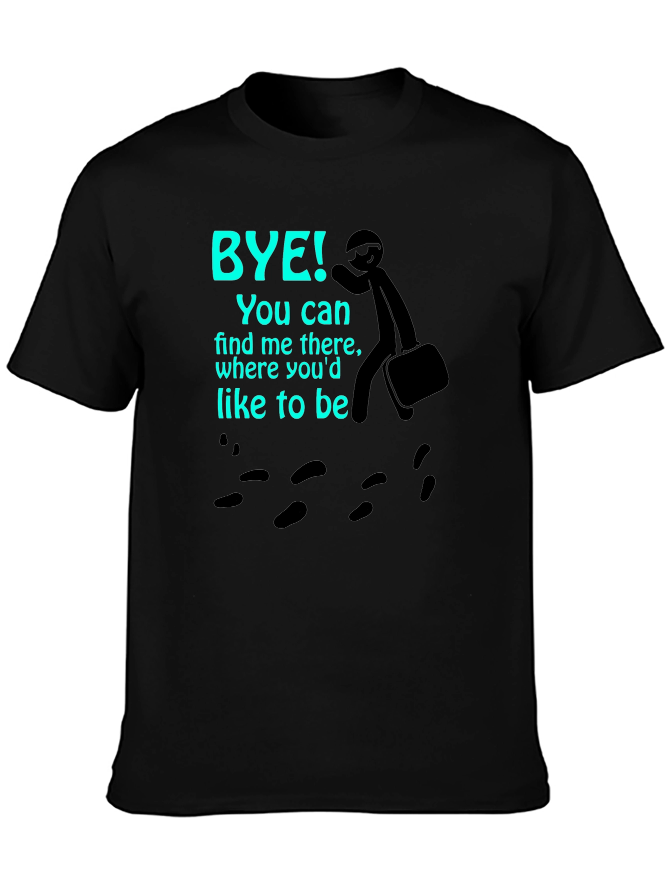 Bye! Find Me There T-Shirt - Vacation Mode On
