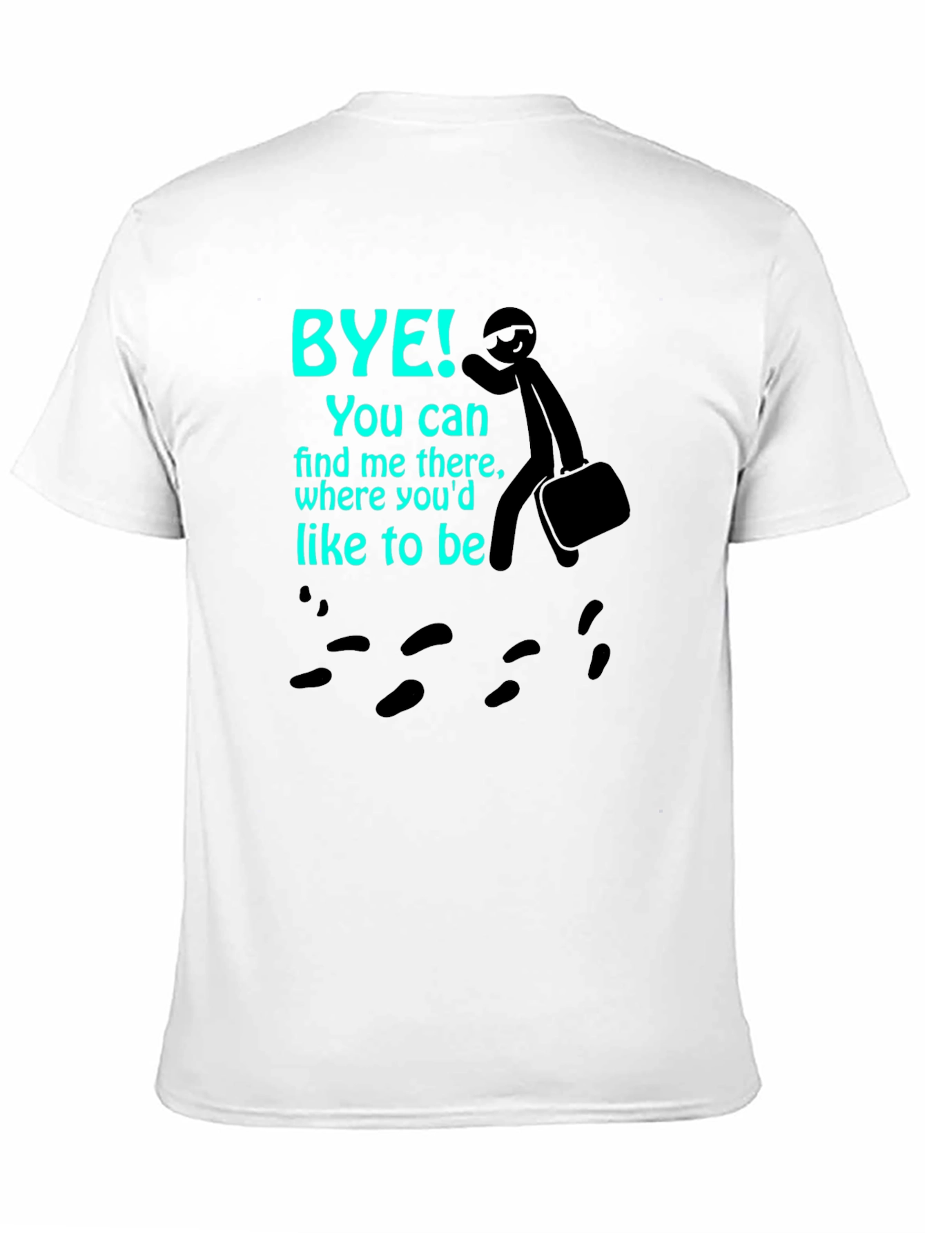 Bye! Find Me There T-Shirt - Vacation Mode On
