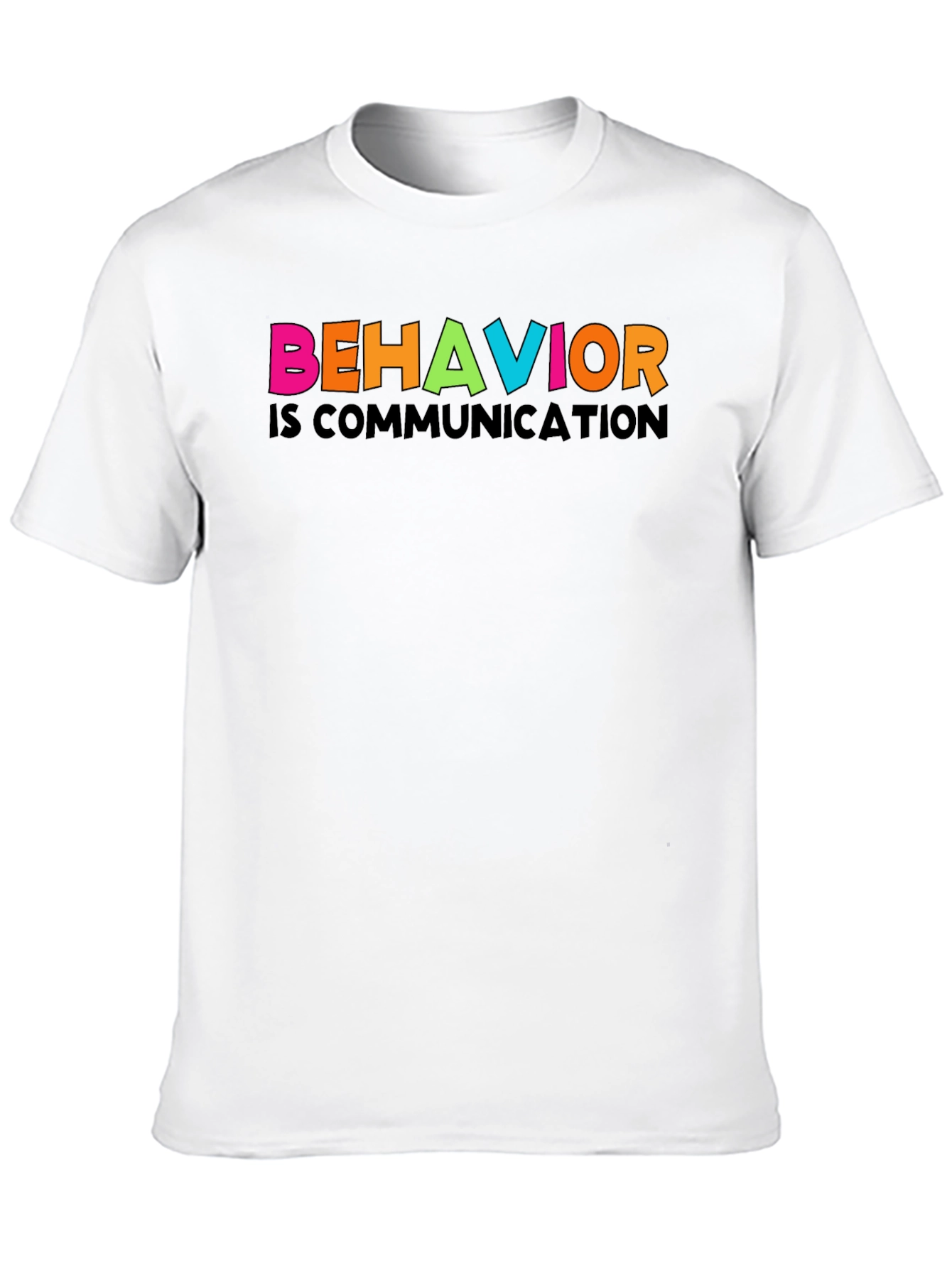Behavior is Communication Graphic Tee