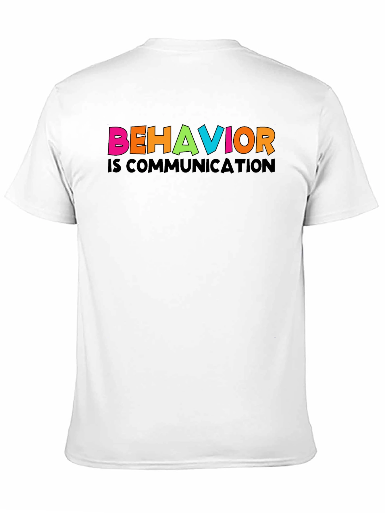 Behavior is Communication Graphic Tee