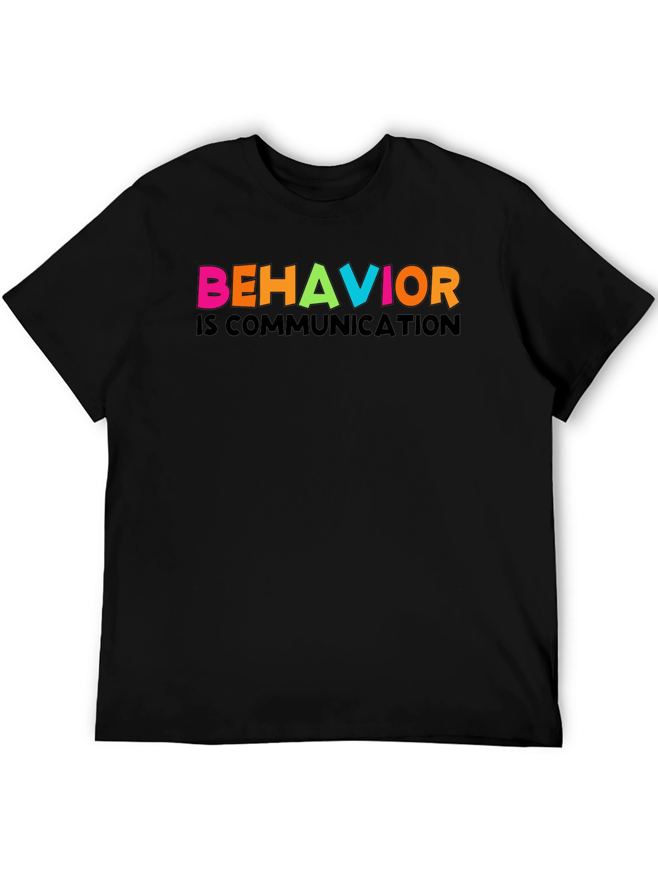 Behavior is Communication Graphic Tee