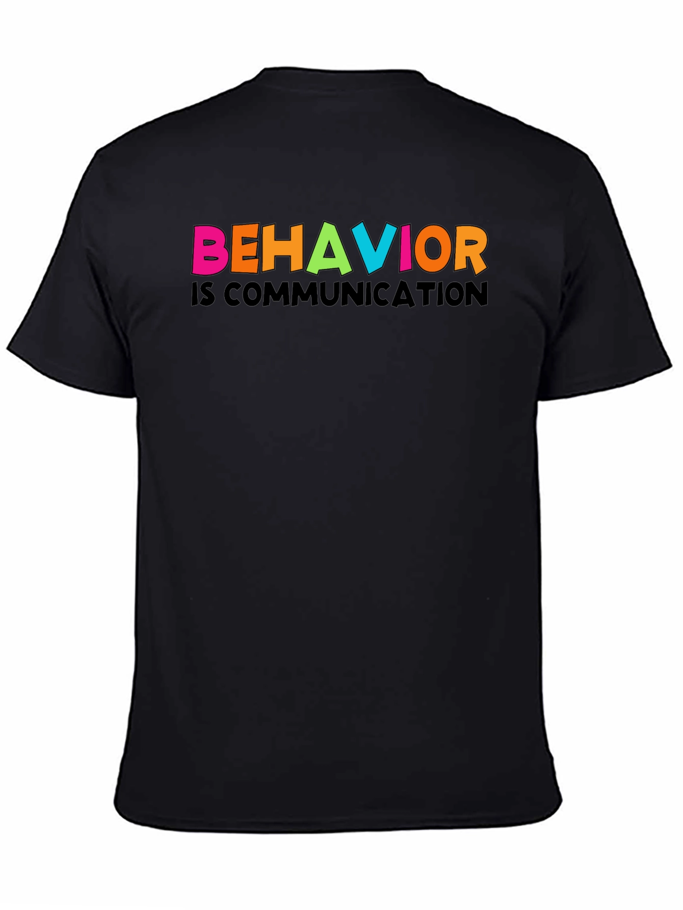 Behavior is Communication Graphic Tee