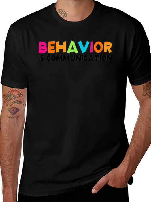 Behavior is Communication Graphic Tee