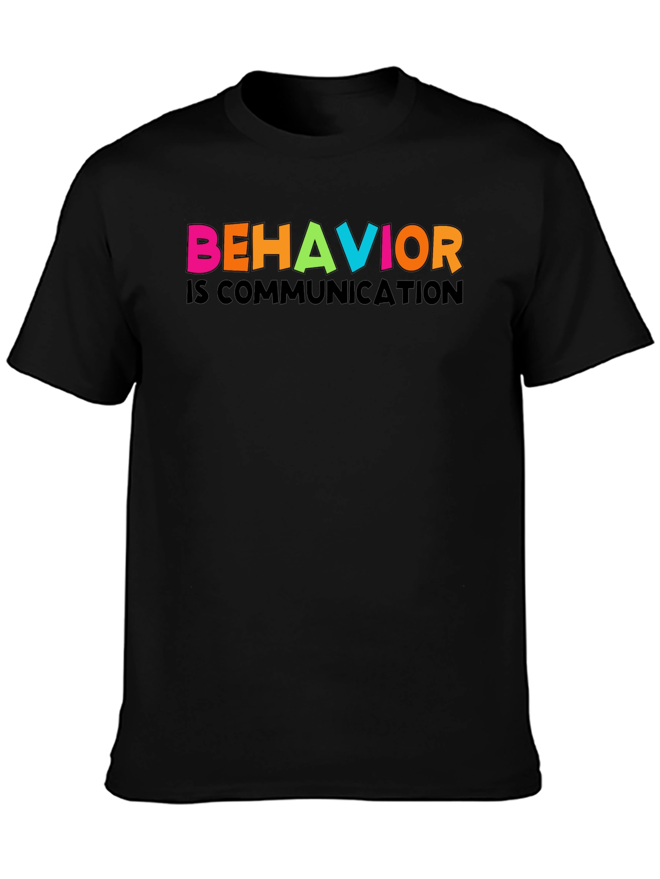 Behavior is Communication Graphic Tee