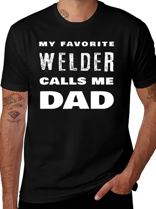 Welder Dad T-Shirt - My Favorite Welder Calls Me Dad