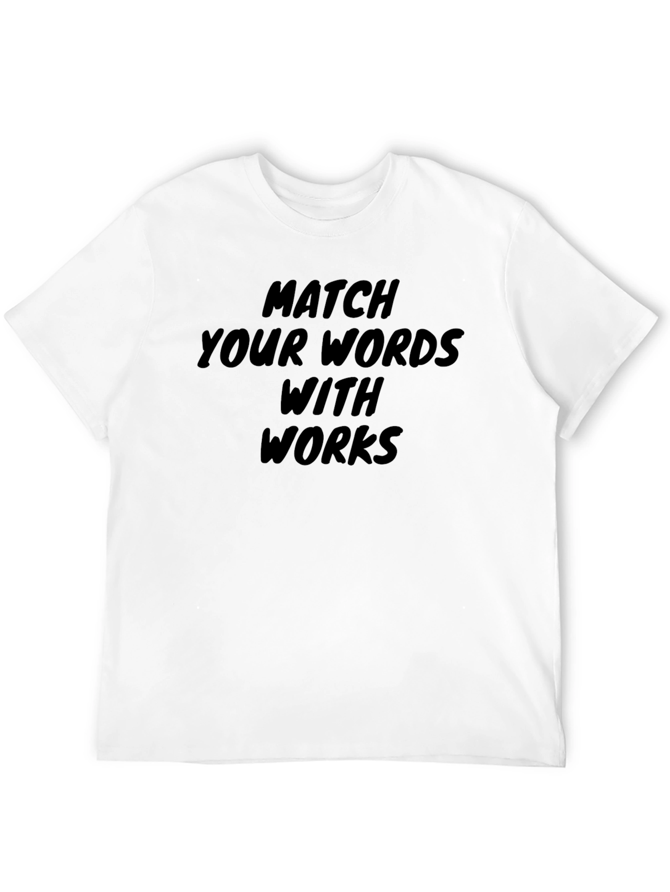 Match Your Words With Works Black T-Shirt