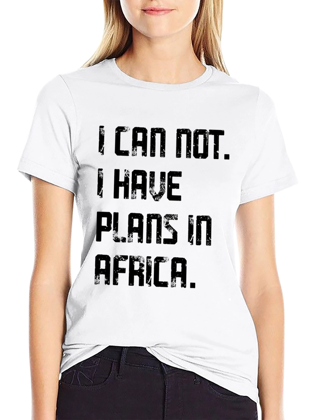 I Can Not. I Have Plans In Africa T-Shirt