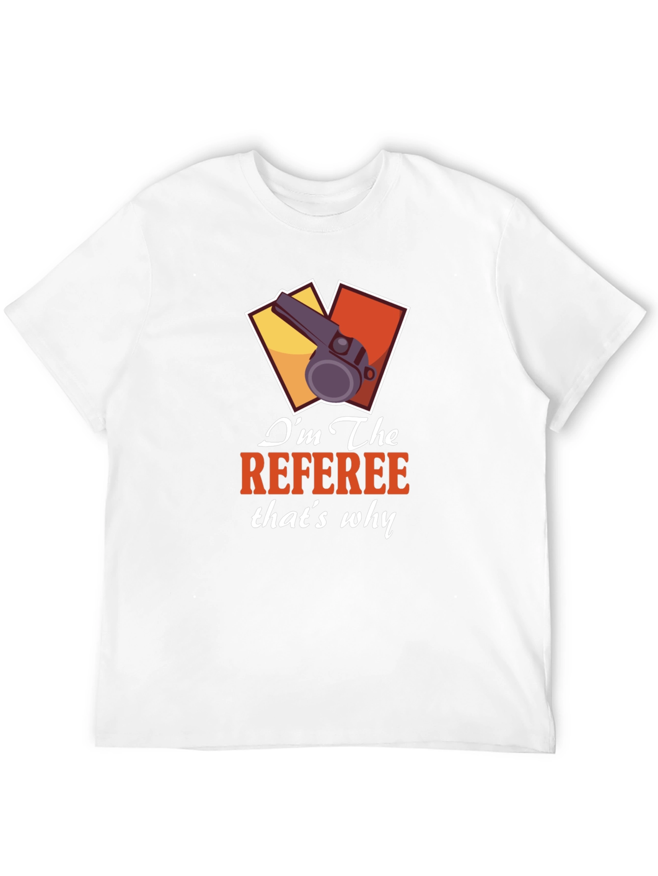 Im The Referee T-Shirt
