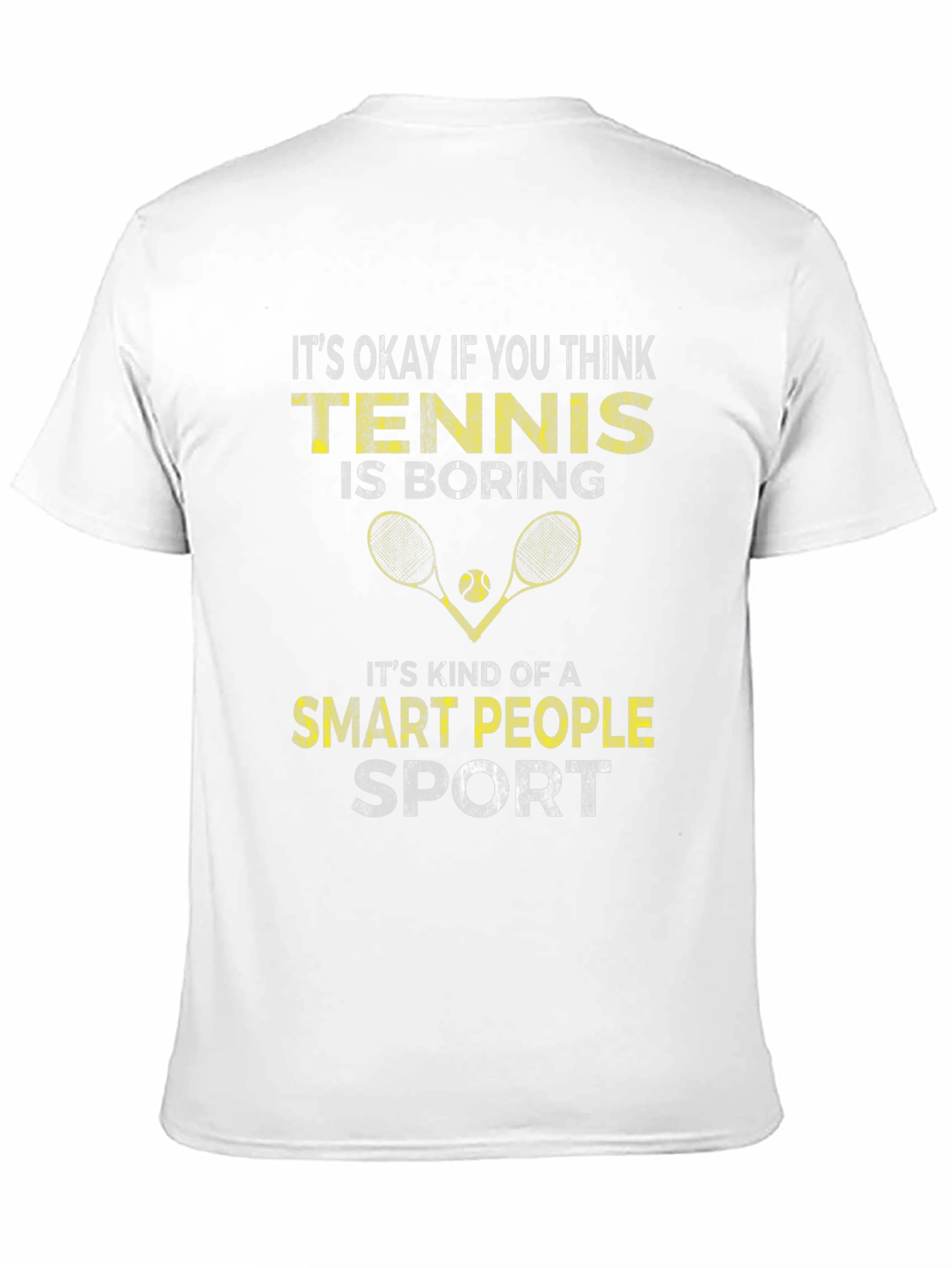 Tennis Is Boring Smart People Sport T-Shirt