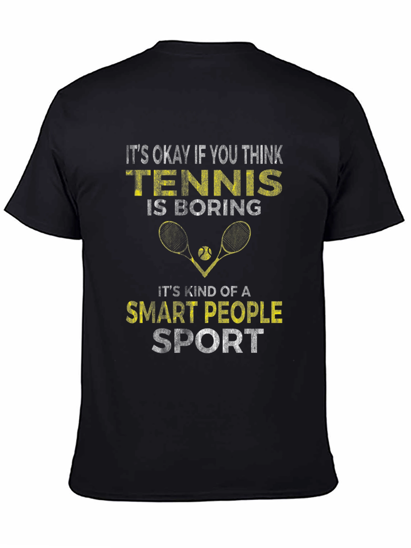 Tennis Is Boring Smart People Sport T-Shirt