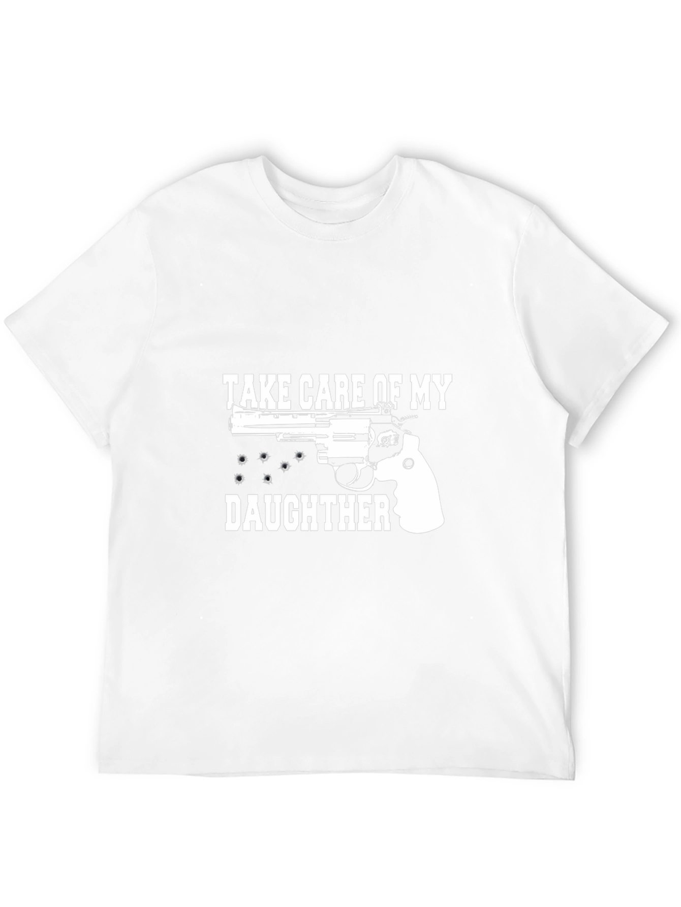 Take Care Of My Daughter T-Shirt Gun Graphic